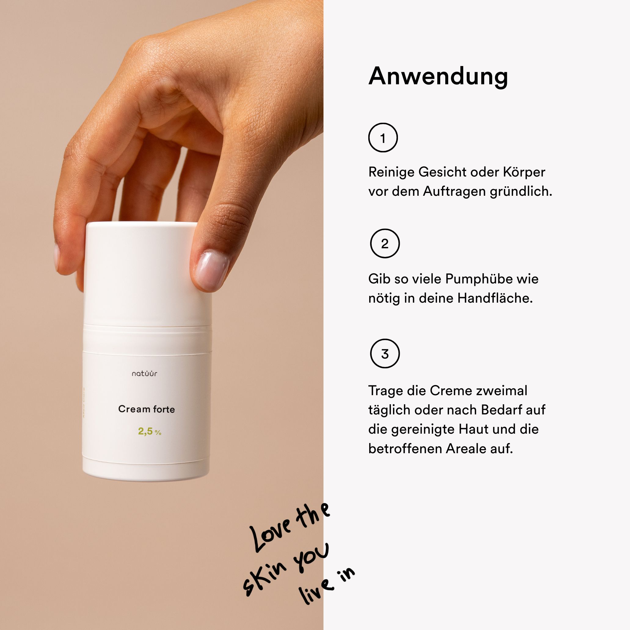 Hand hält Creme-Flasche. Text: natüür Cream forte 2,5%. Anwendungsanleitung mit 3 Schritten.