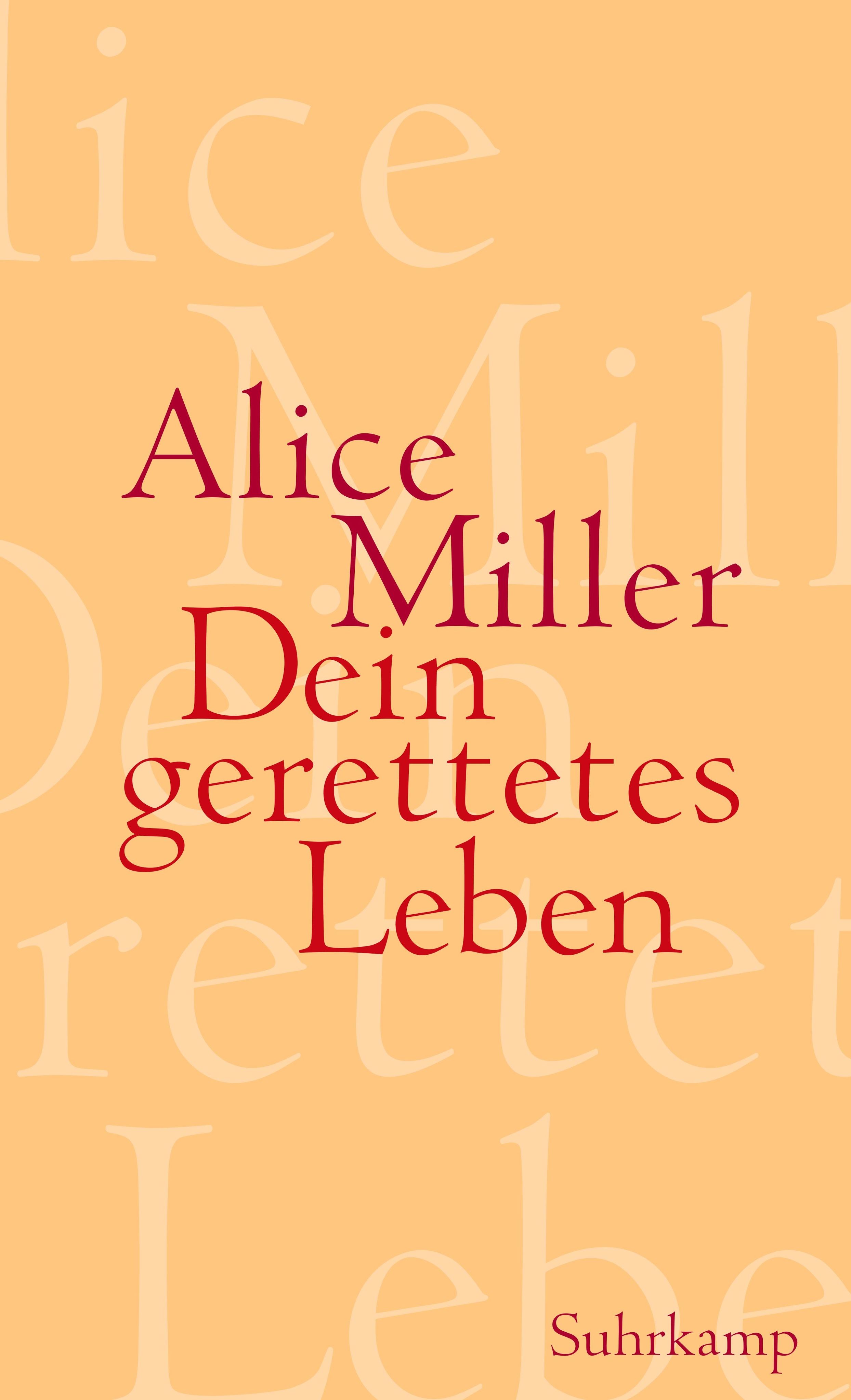 Buchcover mit Titel "Dein gerettetes Leben" von Alice Miller. Verlag Suhrkamp. Hintergrund in hellen Farbtönen.