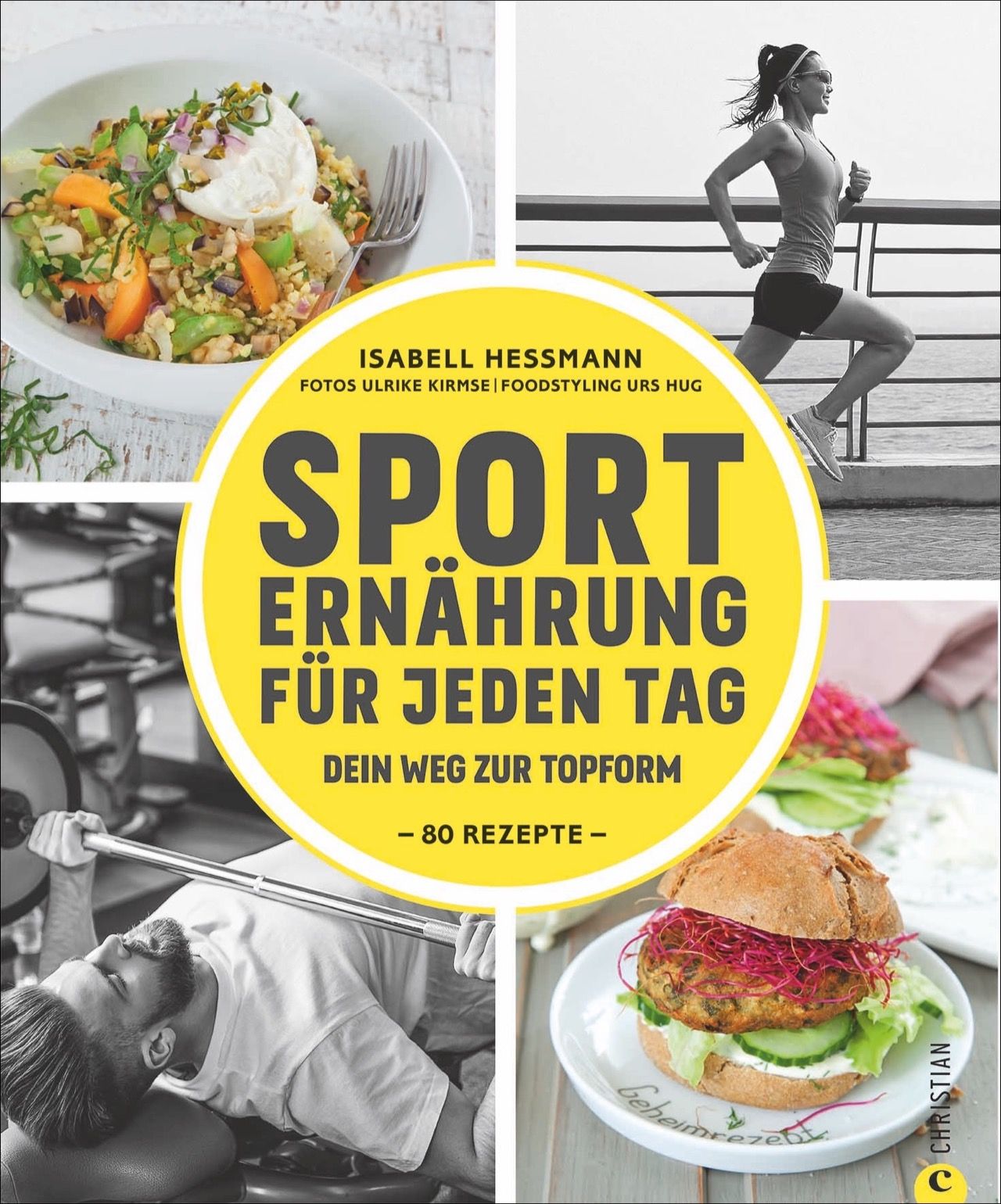 Buchcover mit gelbem Kreis. Titel: Sport Ernährung für jeden Tag. Fotos von Essen und Sportlern. 80 Rezepte.