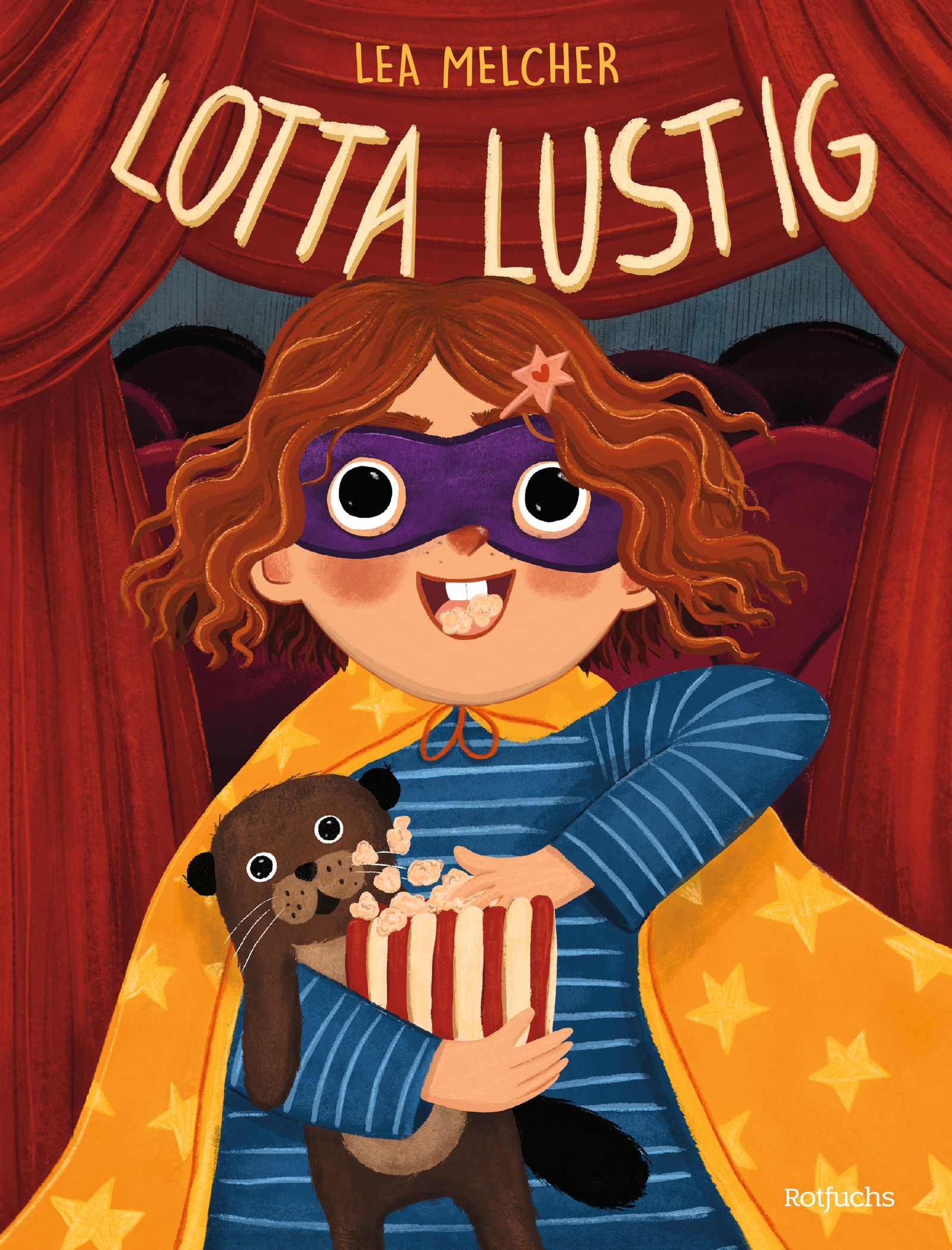Buchcover: Lotta Lustig, Lea Melcher. Mädchen mit Superhelden-Kostüm, Otter mit Popcorn. Roter Vorhang, Sterne.