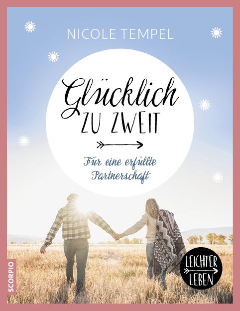 Buchcover mit Titel "Glücklich zu zweit". Autorin: Nicole Tempel. Untertitel: Für eine erfüllte Partnerschaft. Paar hält Hände.