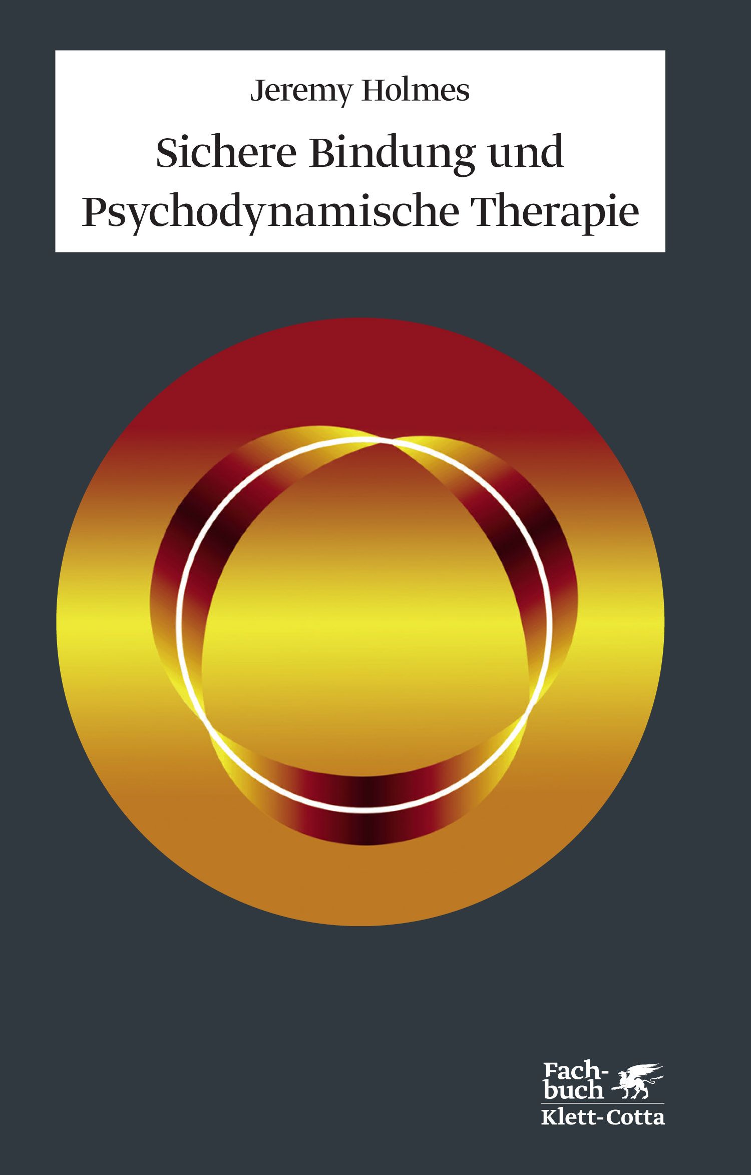 Buchcover mit Titel: Sichere Bindung und Psychodynamische Therapie. Autor: Jeremy Holmes. Verlag: Klett-Cotta. Hintergrund: Kreise in Rot und Gold.