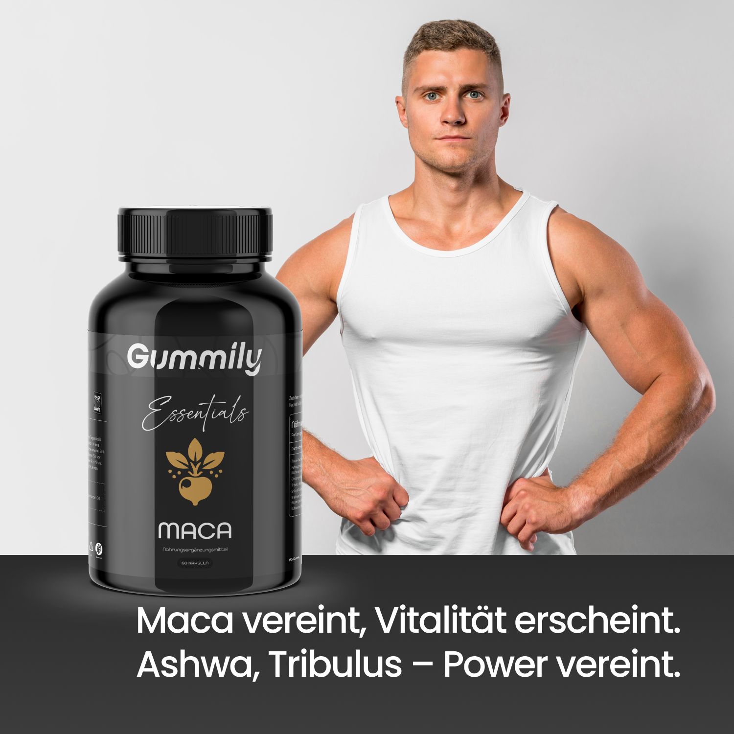 Mann mit Tanktop neben einer Flasche Gummily Essentials Maca. Text: Maca vereint, Vitalität erscheint.