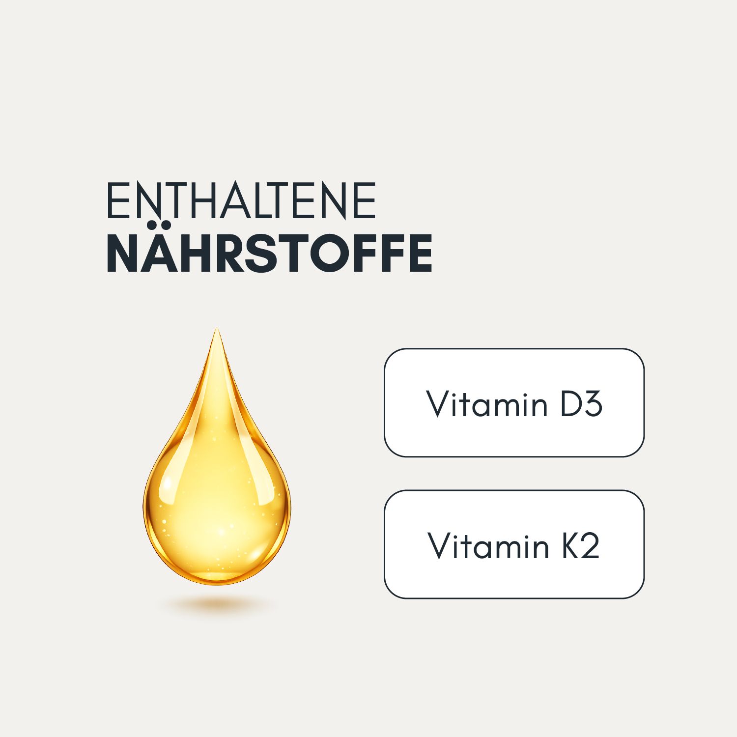 Grafik mit gelbem Tropfen und Text: Enthaltene Nährstoffe. Unter dem Tropfen: Vitamin D3 und Vitamin K2.