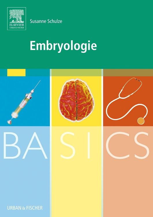 Buchcover BASICS Embryologie. Titel in Weiß auf grünem Hintergrund. Abbildungen von Spritze, Gehirn und Stethoskop.