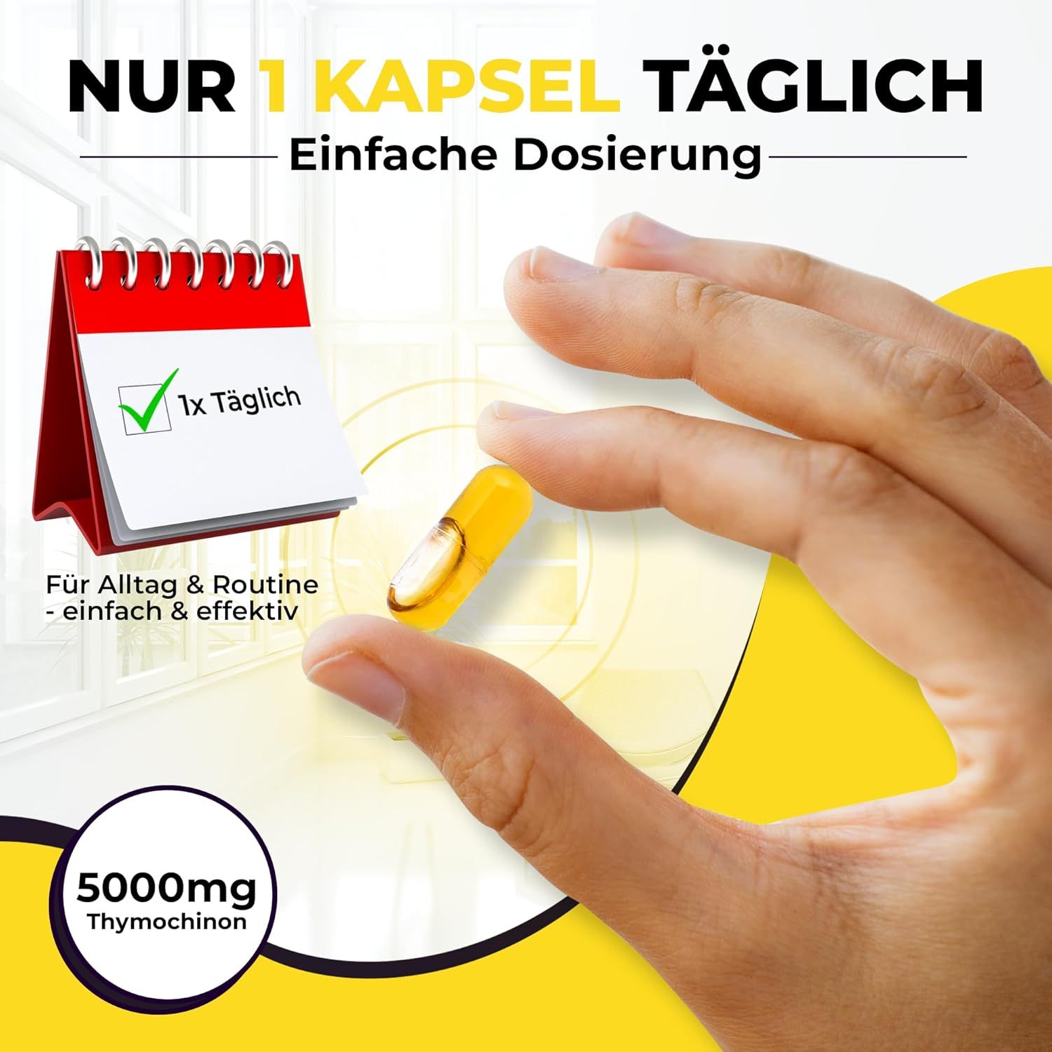 Hand hält Kapsel. Kalender mit '1x täglich'. Text: Einfache Dosierung. 5000mg Thymochinon.