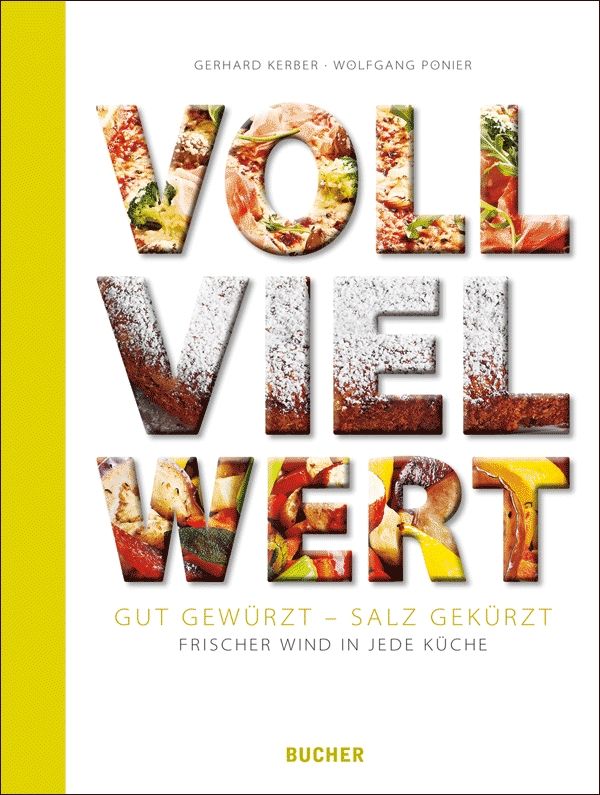 Buchcover mit dem Titel "VOLL VIEL WERT". Autoren: Gerhard Kerber, Wolfgang Ponier. Untertitel: Gut gewürzt - Salz gekürzt. Verlag: Bucher.