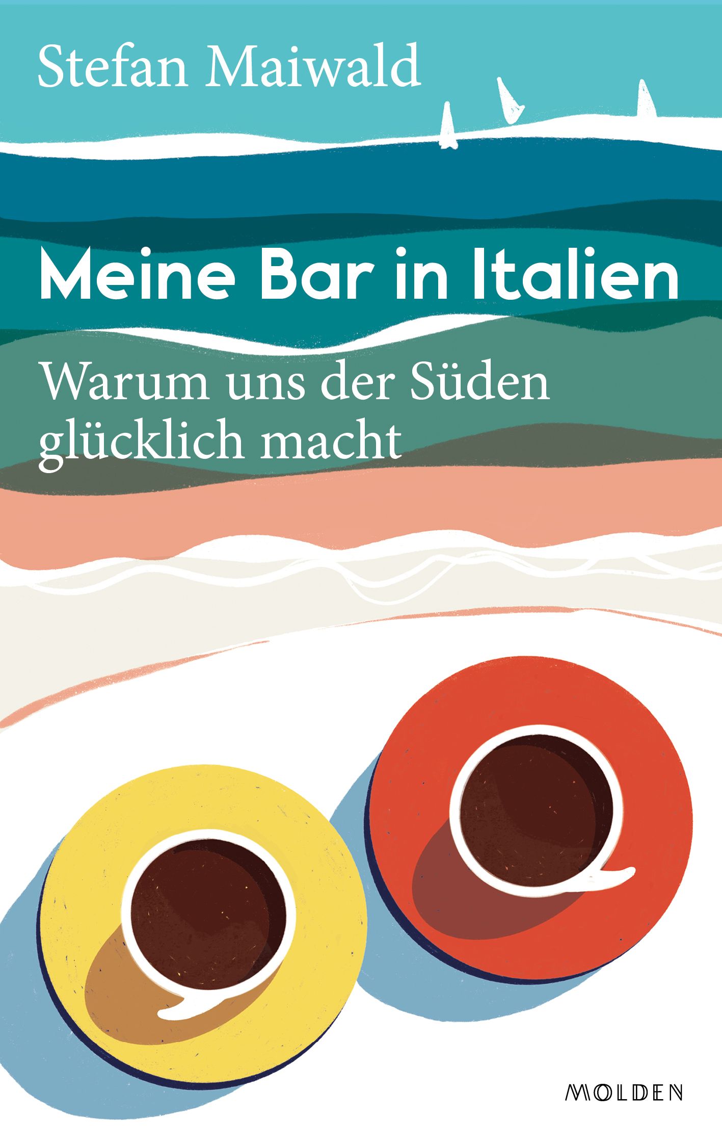 Buchcover mit Titel "Meine Bar in Italien". Autor: Stefan Maiwald. Abbildung von zwei Kaffeetassen auf farbigen Untertassen.