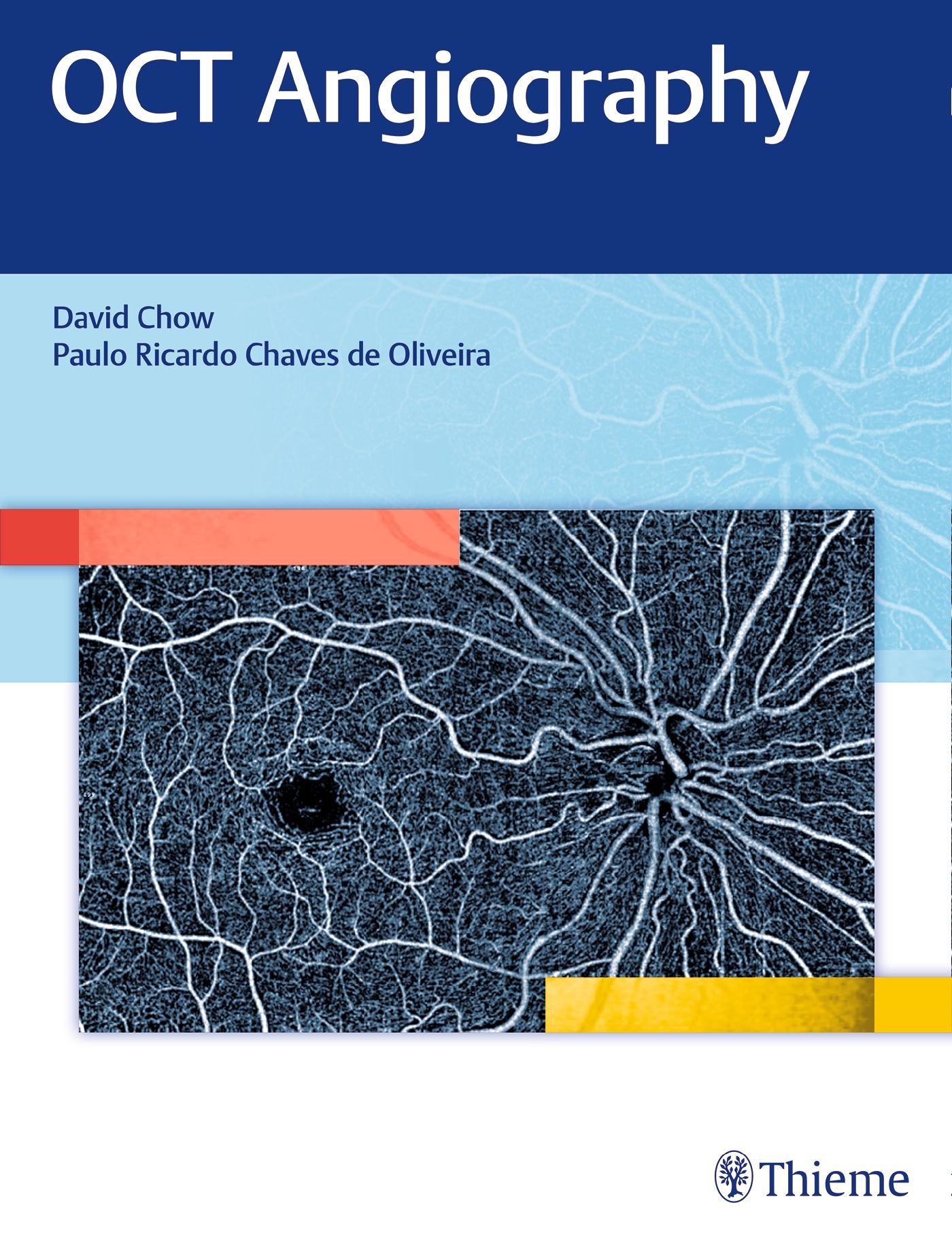 Buchcover mit Titel "OCT Angiography". Autoren: David Chow, Paulo Ricardo Chaves de Oliveira. Verlag Thieme. Abbildung eines Augenhintergrunds.