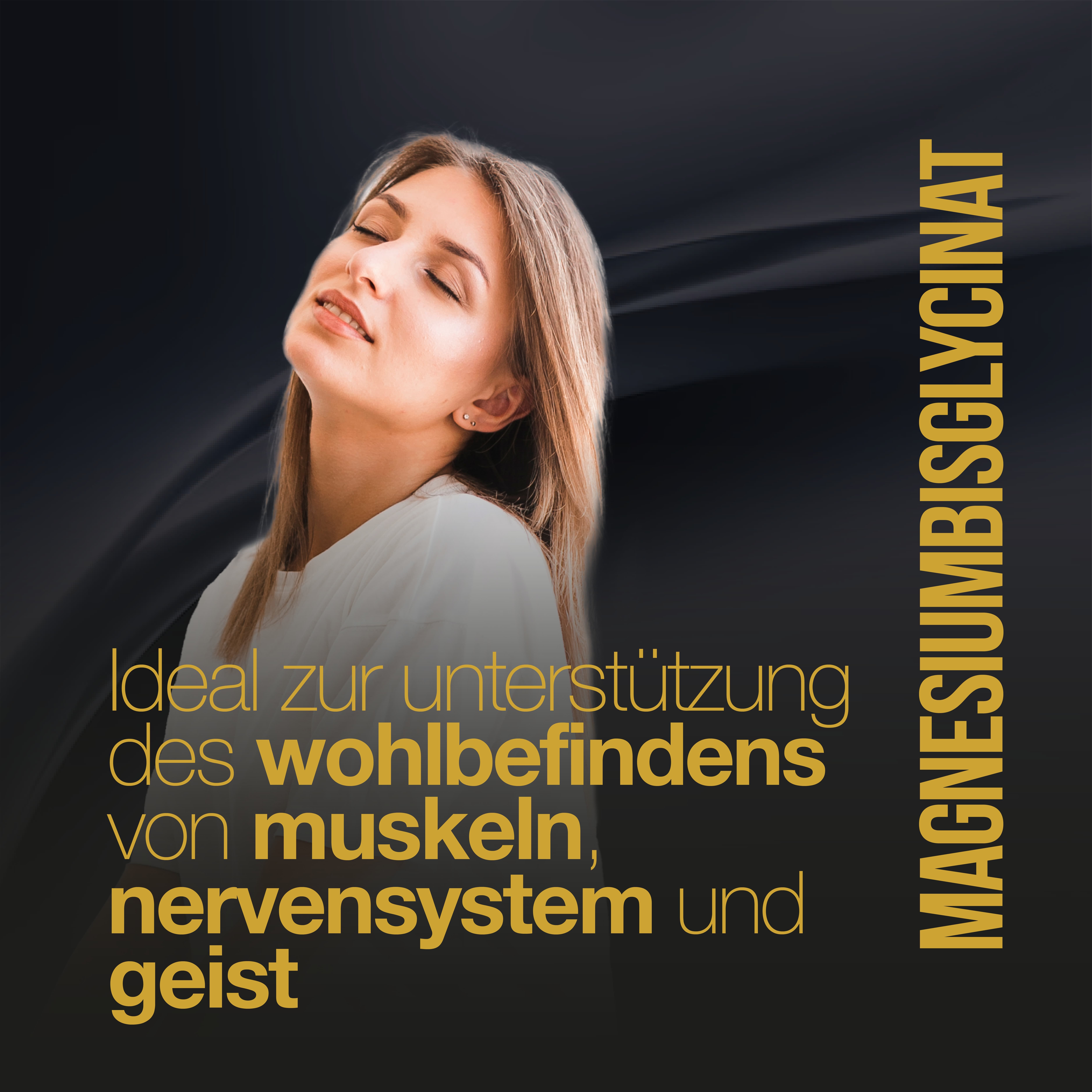 Werbefoto mit Frau. Text: Ideal zur Unterstützung des Wohlbefindens von Muskeln, Nervensystem und Geist. Schriftzug: MAGNESIUMBISGLYCINAT.