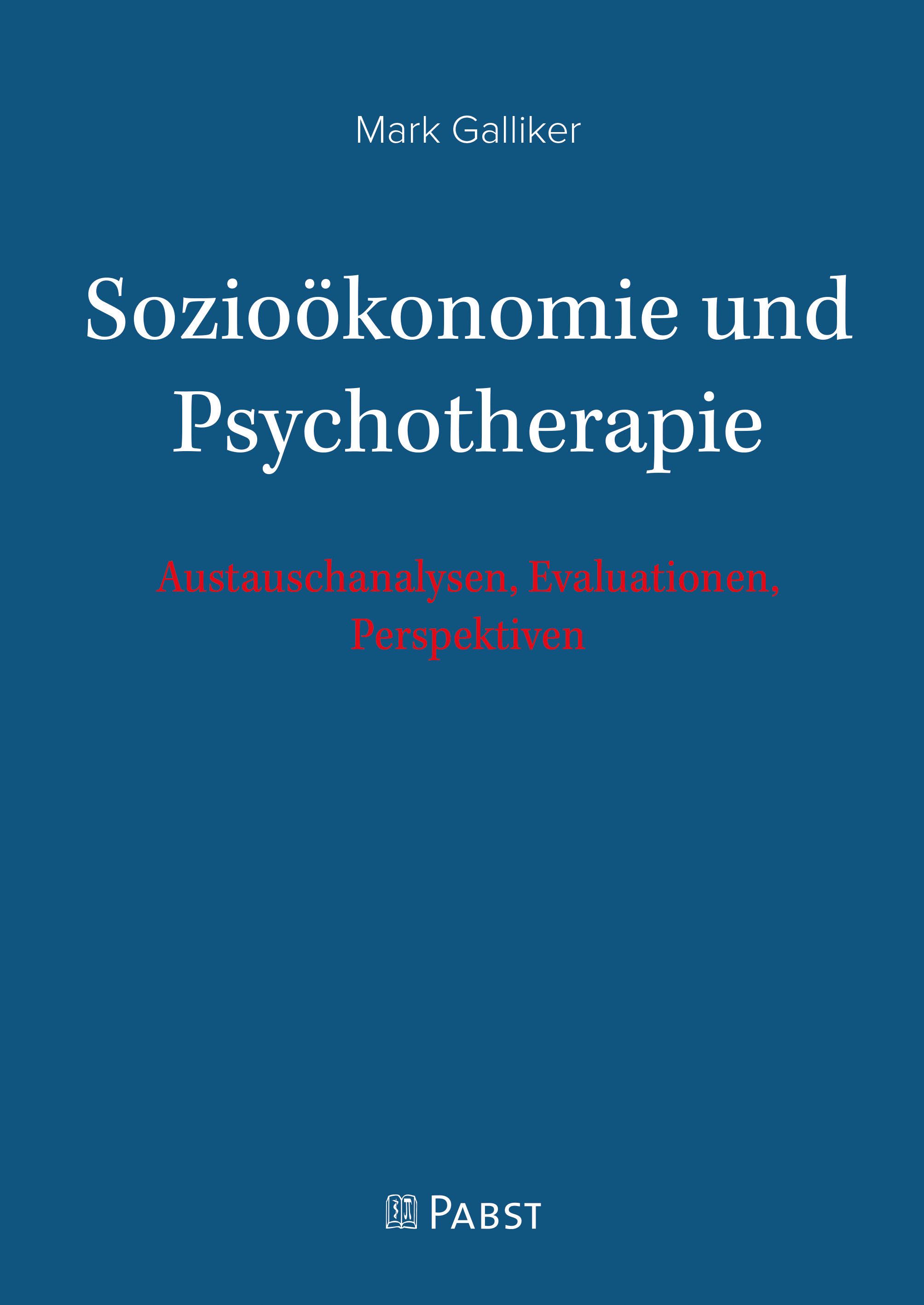 Buchcover: Sozioökonomie und Psychotherapie. Autor: Mark Galliker. Titel in Weiß auf blauem Hintergrund. Verlag: PABST.