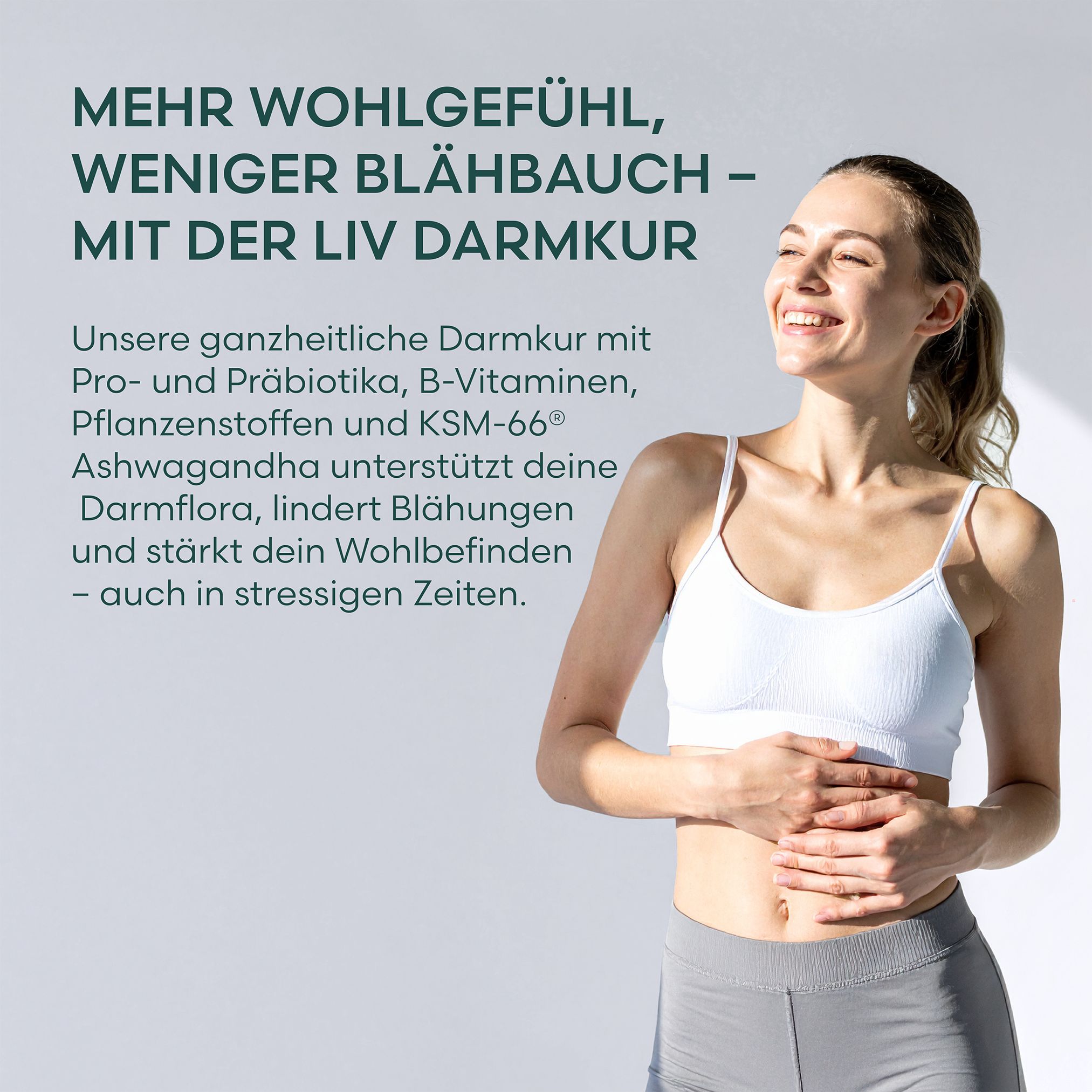 Frau lächelt. Text: Mehr Wohlgefühl, weniger Blähbauch. Ganzheitliche Darmkur mit Pro- und Präbiotika.