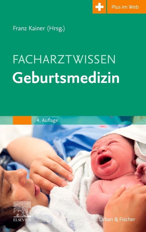 Buchcover: Facharztwissen Geburtsmedizin. Titel in Weiß auf grünem Hintergrund. Baby und Mutter im Vordergrund. Verlag Elsevier.