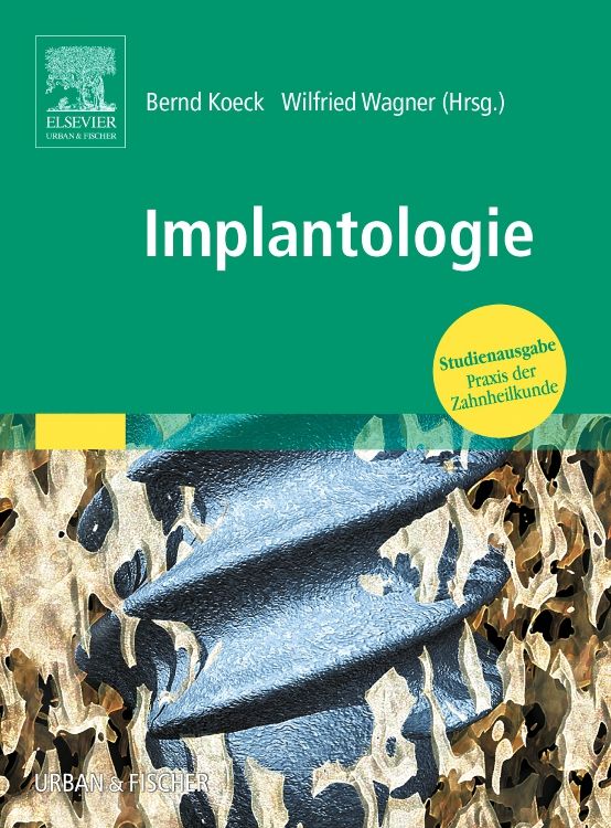 Buchcover mit Titel 'Implantologie'. Autoren: Bernd Koeck, Wilfried Wagner. Verlag: Urban & Fischer. Studienausgabe Zahnheilkunde.