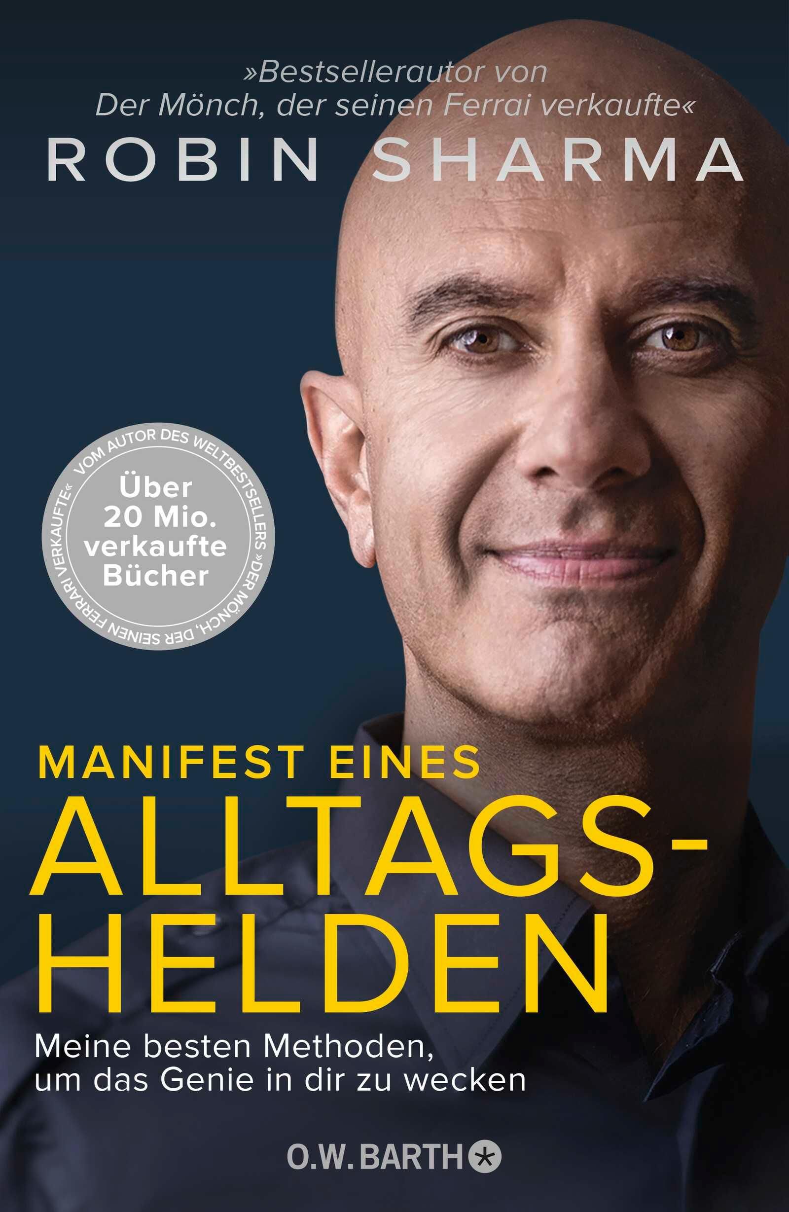 Buchcover: "Manifest eines Alltagshelden" von Robin Sharma. Porträtfoto des Autors. Titel und Autorenname deutlich sichtbar.