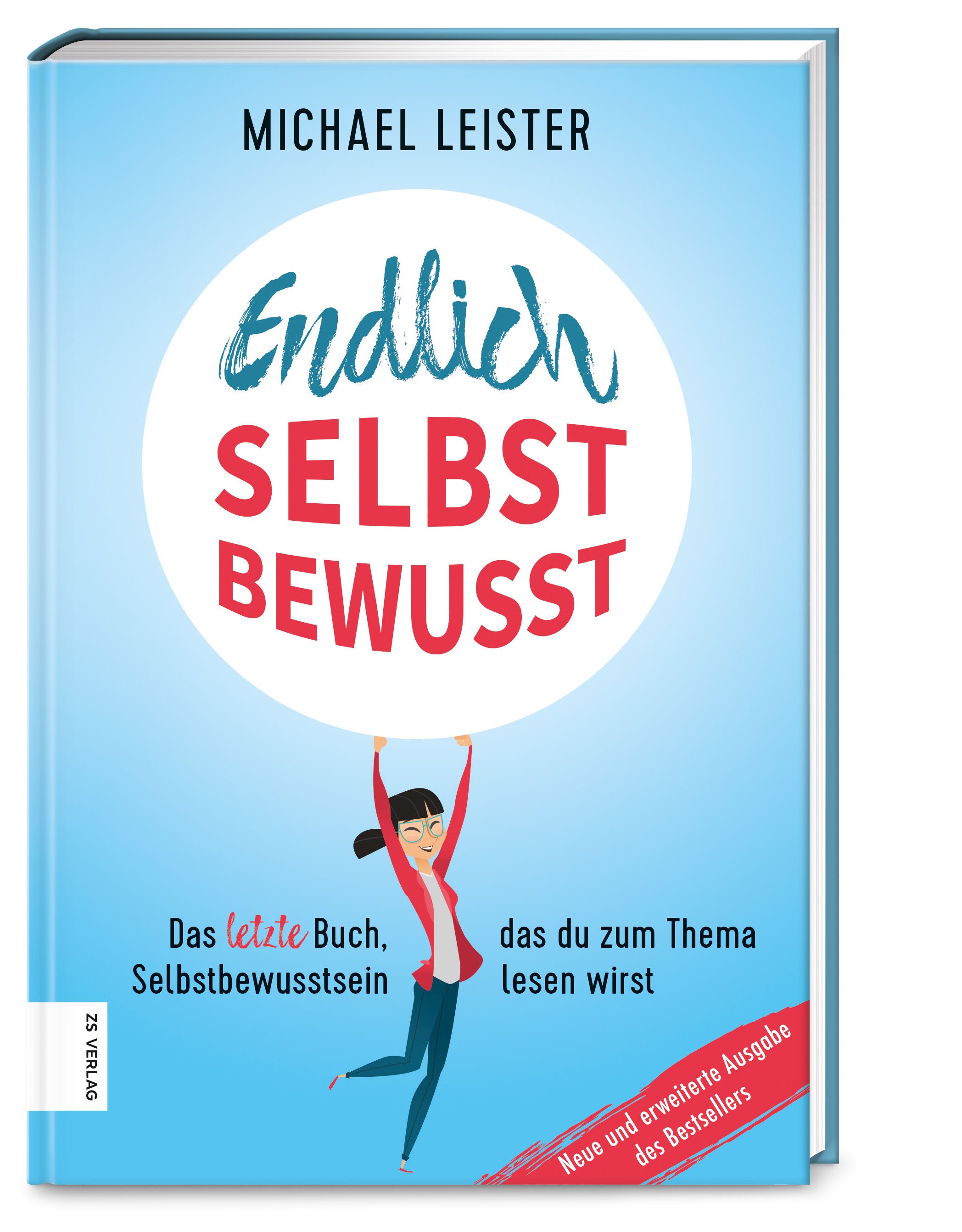 Buchcover mit Titel "Endlich Selbstbewusst". Autor: Michael Leister. Illustration einer Person, die einen Kreis hält. Aufschrift: "Das letzte Buch, Selbstbewusstsein".