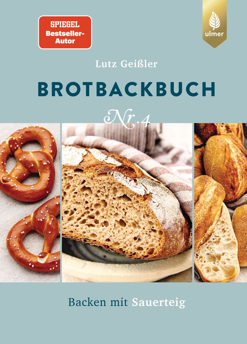 Buchcover mit Brot- und Backwaren-Abbildungen. Titel: Brotbackbuch Nr. 4. Autor: Lutz Geißler. Verlag: Ulmer. Auszeichnung: Spiegel Bestseller-Autor.