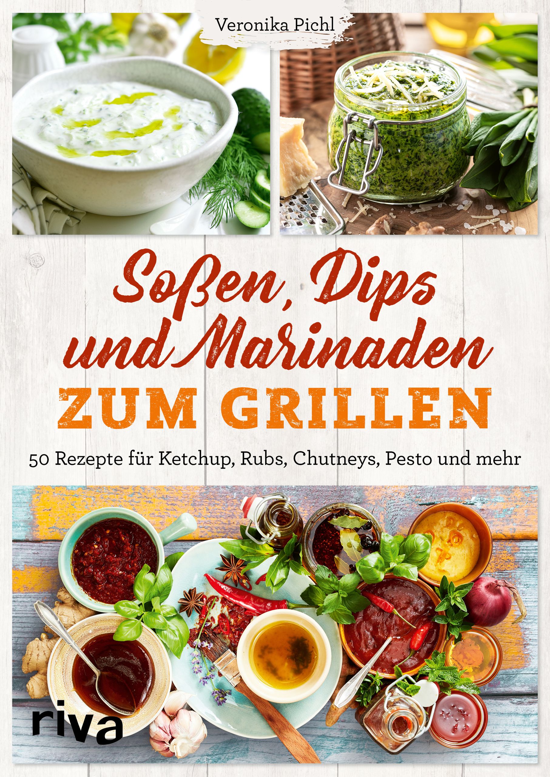 Buchcover mit Rezepten für Soßen, Dips und Marinaden zum Grillen. Titel: Soßen, Dips und Marinaden zum Grillen. Autor: Veronika Pichl. Verlag: riva.