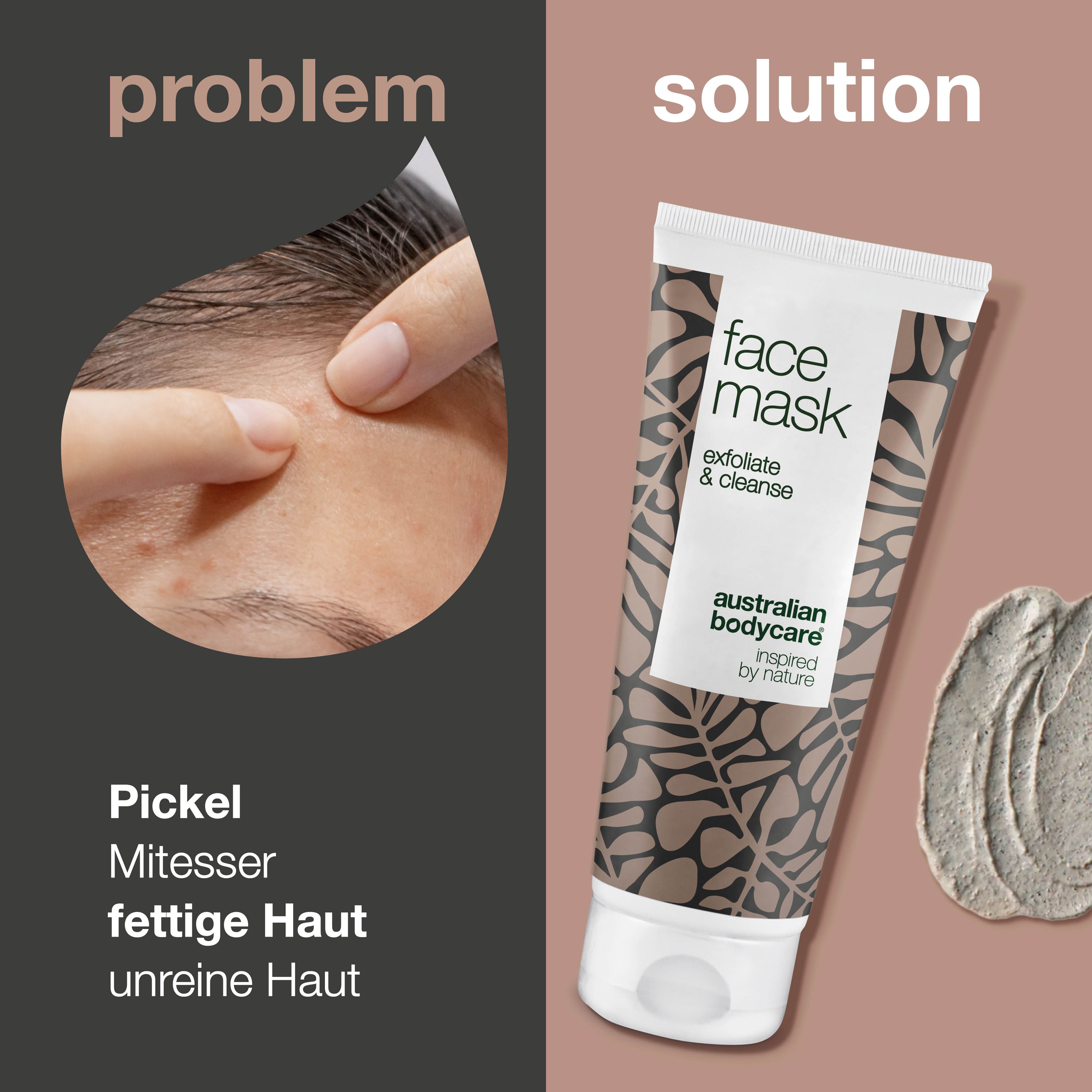 Problem: Pickel, fettige Haut. Lösung: Gesichtsmaske-Tube, Text: Face Mask, exfoliate & cleanse, Australian Bodycare.
