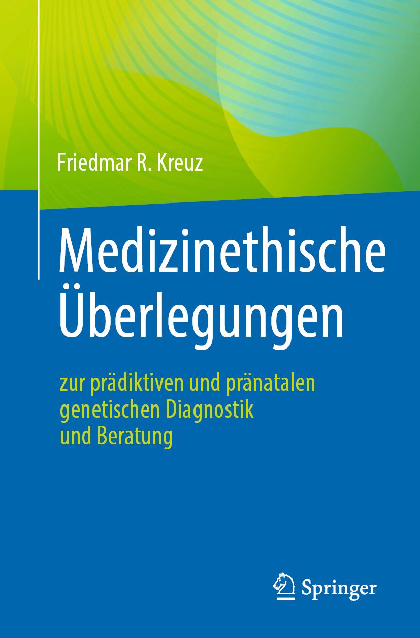 Buchcover: Medizinethische Überlegungen zur genetischen Beratung. Autor: Friedmar R. Kreuz. Verlag: Springer. Blauer Hintergrund mit weißer Schrift.