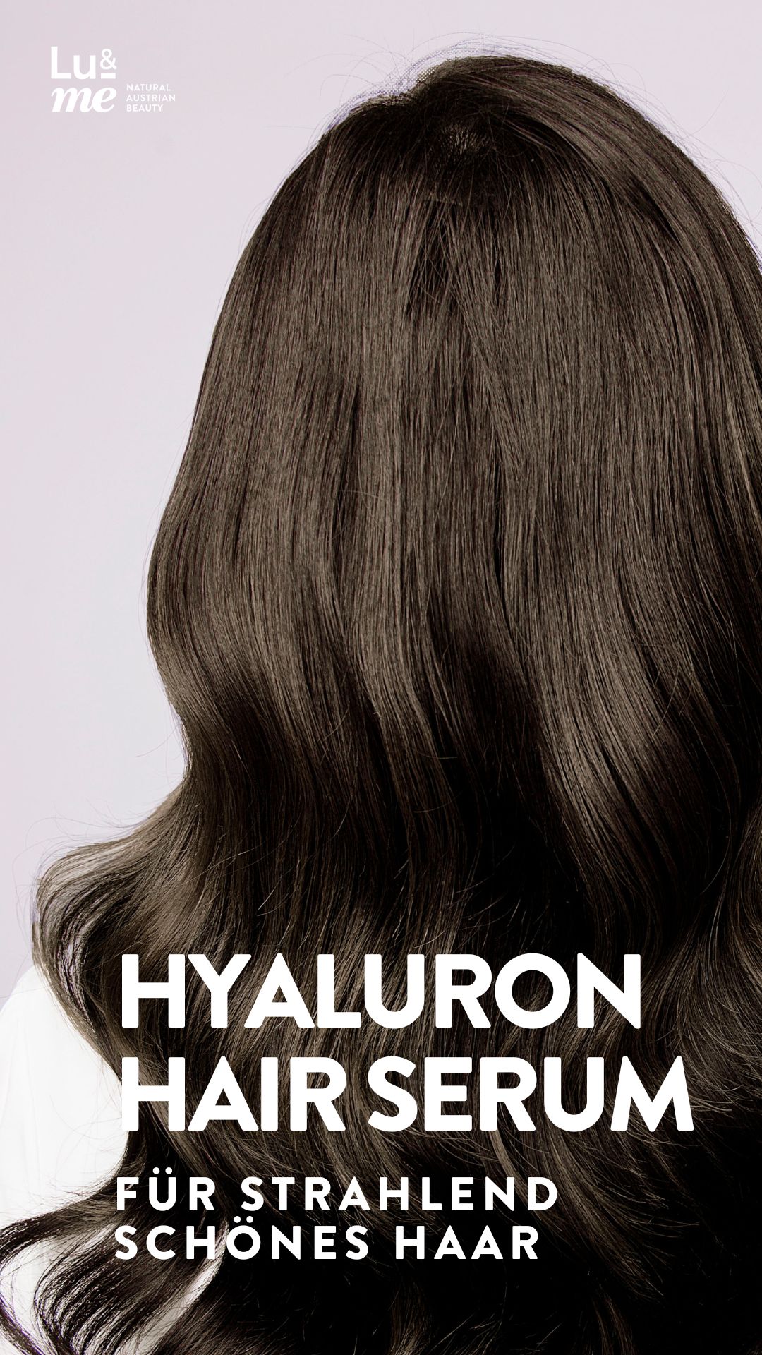 Dunkelbraunes Haar. Text: Hyaluron Hair Serum, für strahlend schönes Haar.