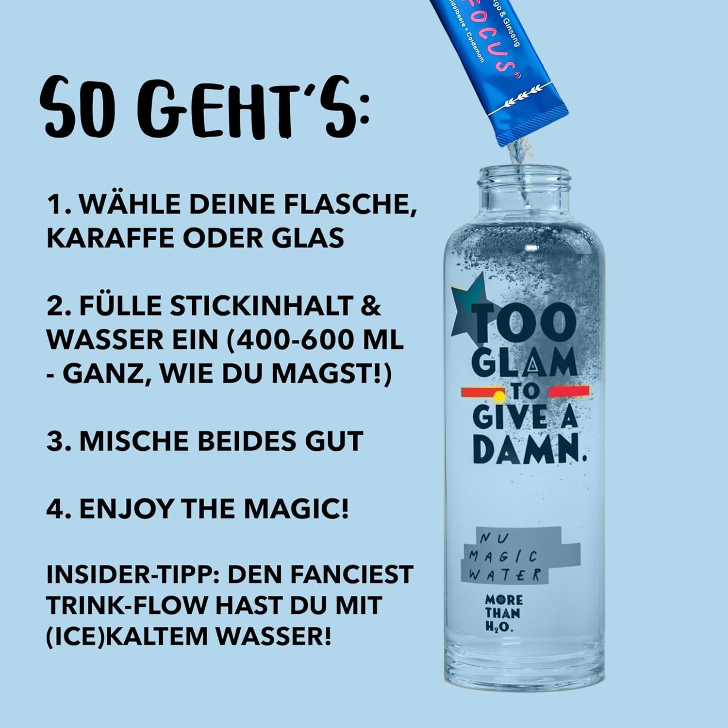 Anleitung: Stickinhalt in Glas/Karaffe mit Wasser geben. Text: "TOO GLAM TO GIVE A DAMN." Produkt: "NU MAGIC WATER" von BIOGENA.