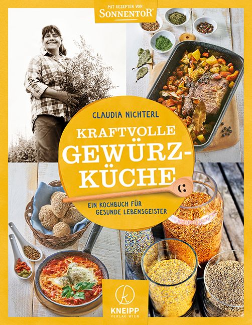 Kochbuch "Kraftvolle Gewürzküche" von Claudia Nichterl. Mit Rezepten von Sonnentor. Auf gelbem Hintergrund, mit Fotos von Speisen und Gewürzen.