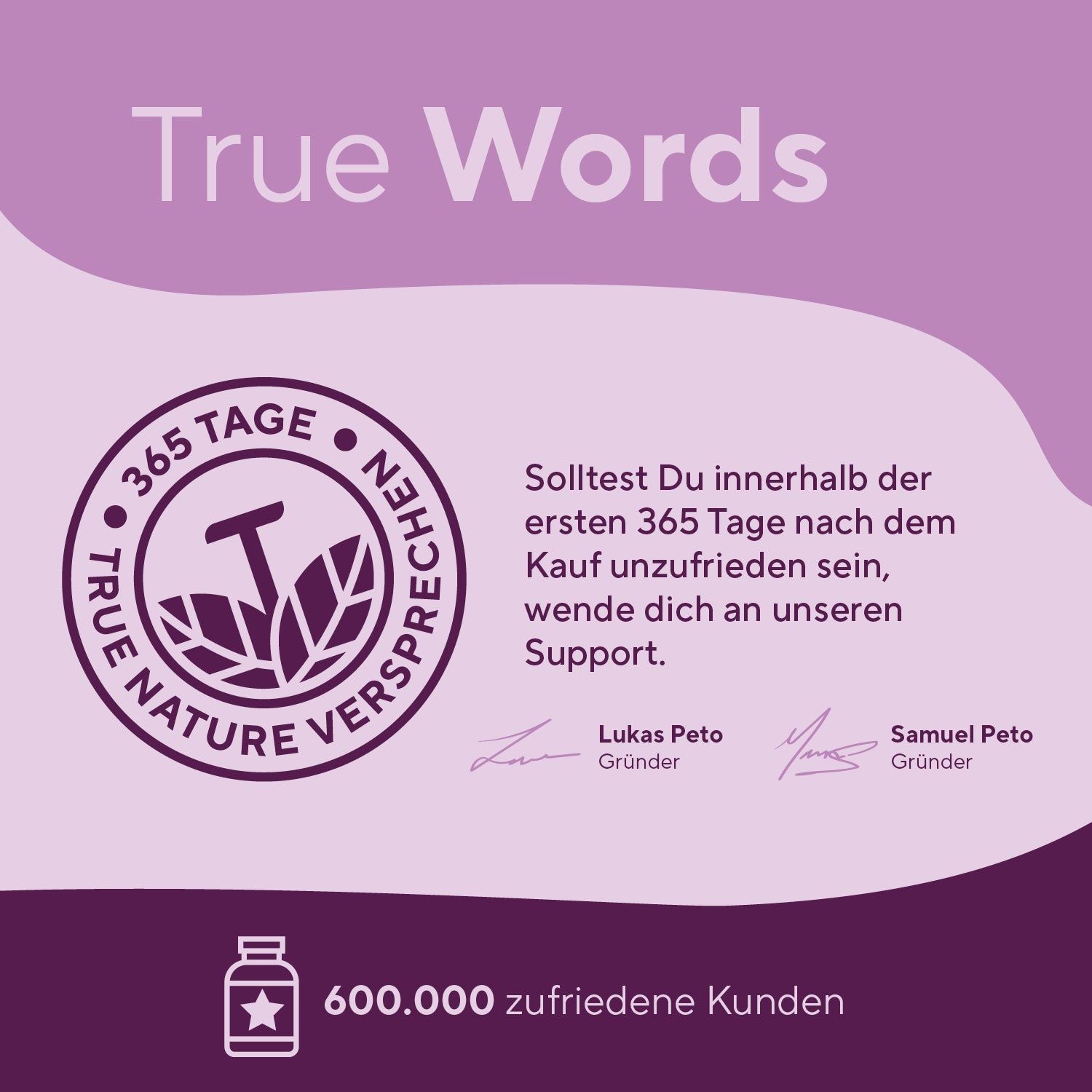 Siegel: 365 Tage True Nature Versprechen. Text: Zufriedene Kunden.