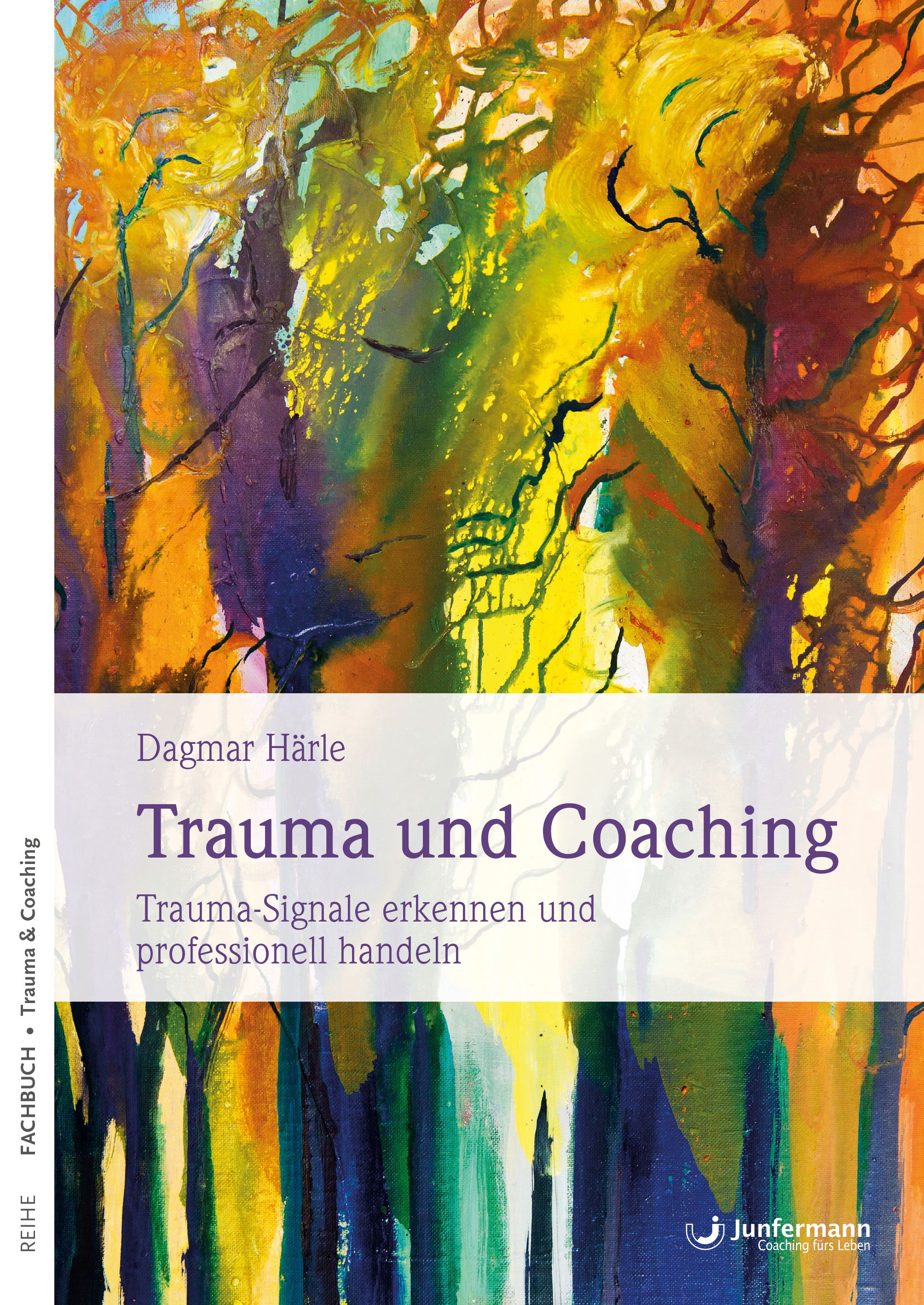 Buchcover mit Titel "Trauma und Coaching". Autor: Dagmar Härle. Titel in großer Schrift, Untertitel: Trauma-Signale erkennen und professionell handeln.