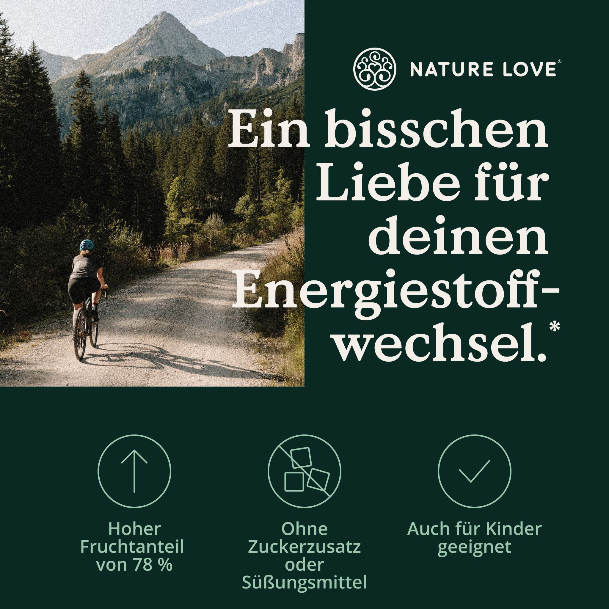 Text: Ein bisschen Liebe für deinen Energiestoffwechsel. Hoher Fruchtanteil von 78%. Ohne Zuckerzusatz. Auch für Kinder geeignet.