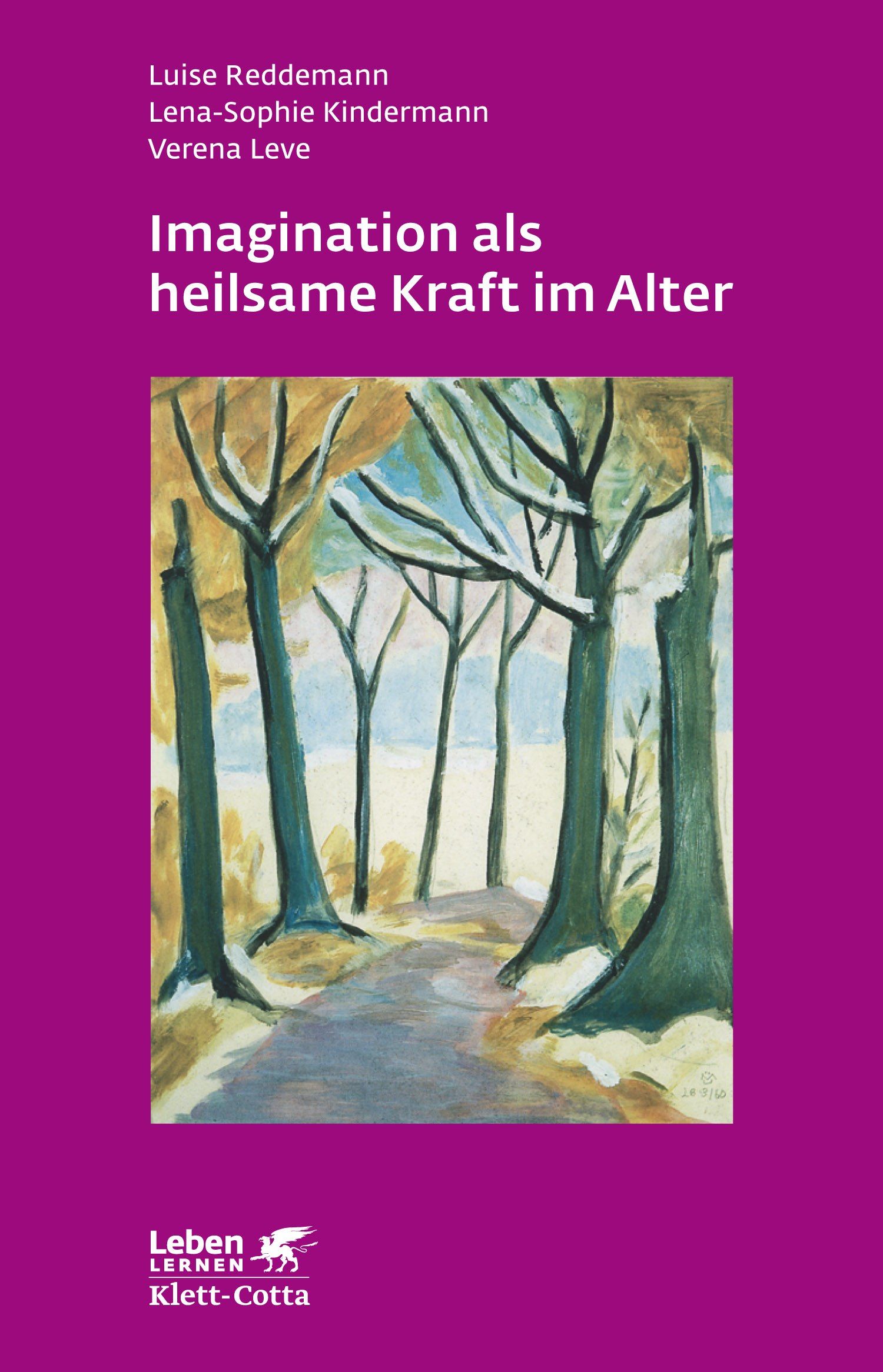 Buchcover mit Titel: Imagination als heilsame Kraft im Alter. Autoren: Luise Reddemann, Lena-Sophie Kindermann, Verena Leve. Verlag Klett-Cotta.