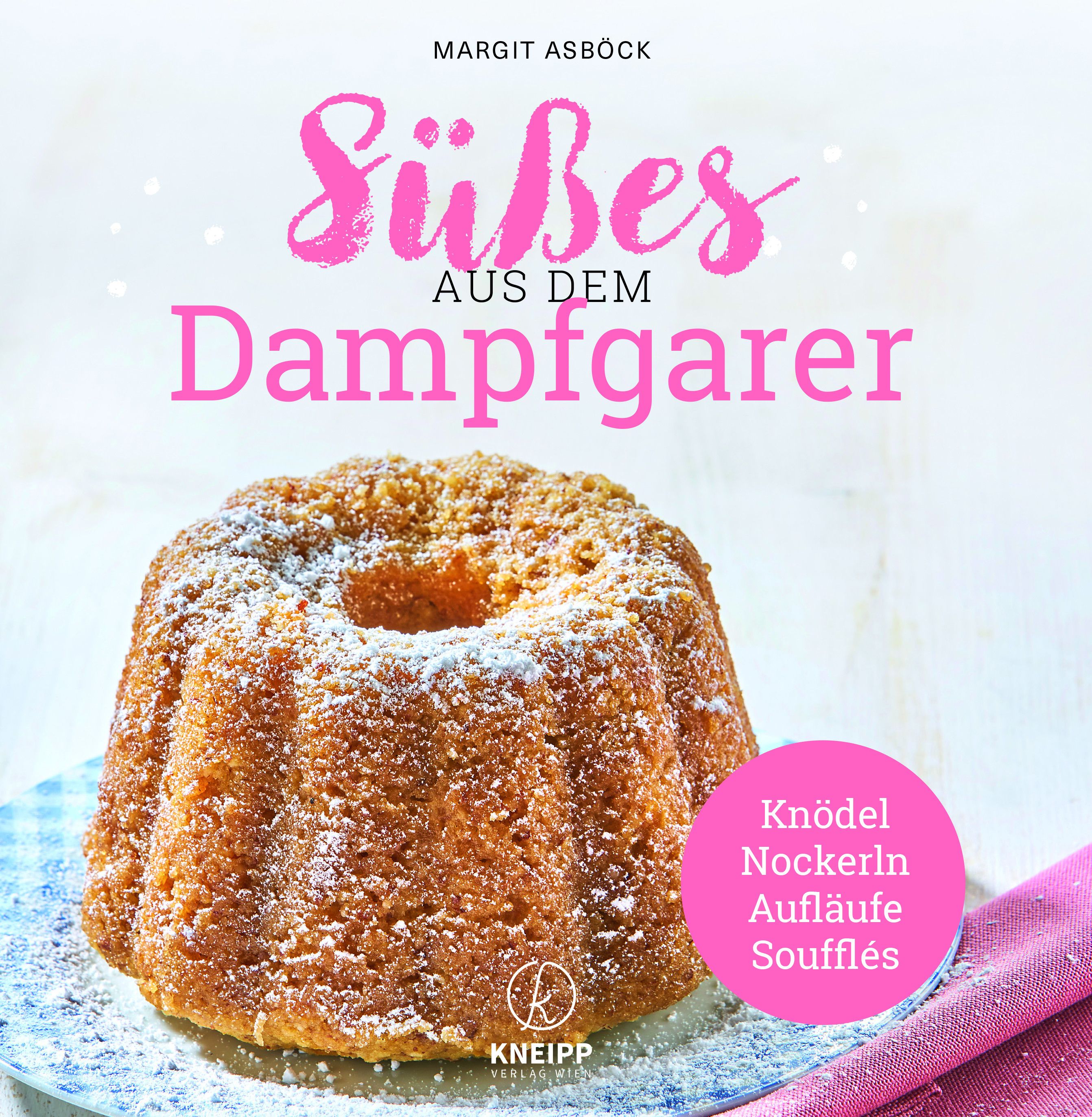 Buchcover mit Titel "Süßes aus dem Dampfgarer" und Kuchen. Autor: Margit Asböck. Marke: Kneipp.