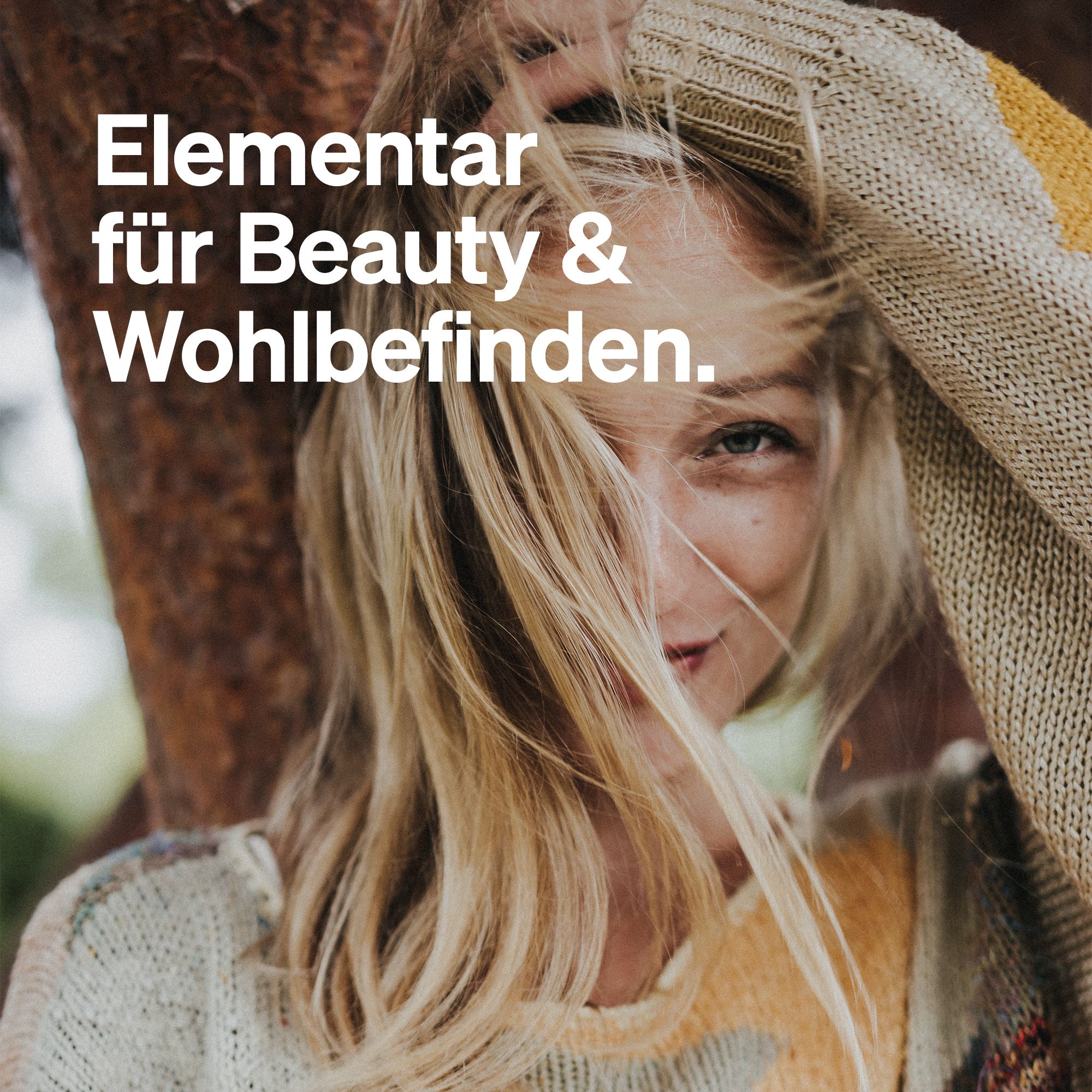 Porträt einer Frau mit blonden Haaren. Text: "Elementar für Beauty & Wohlbefinden."