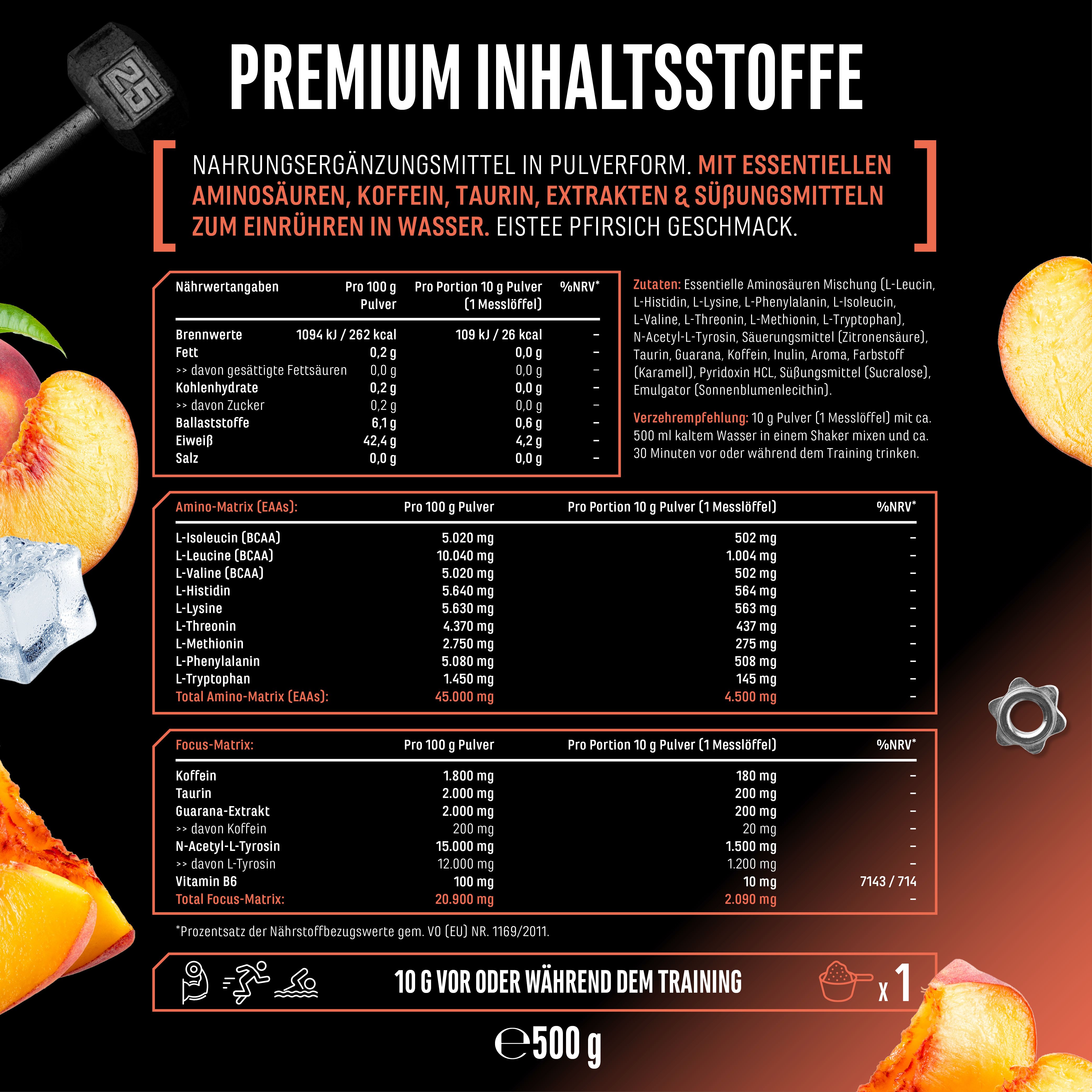 Nährwerttabelle mit Inhaltsstoffen in Pulverform. Enthält Aminosäuren, Koffein, Taurin, Extrakte. Eistee Pfirsich Geschmack. 500g.
