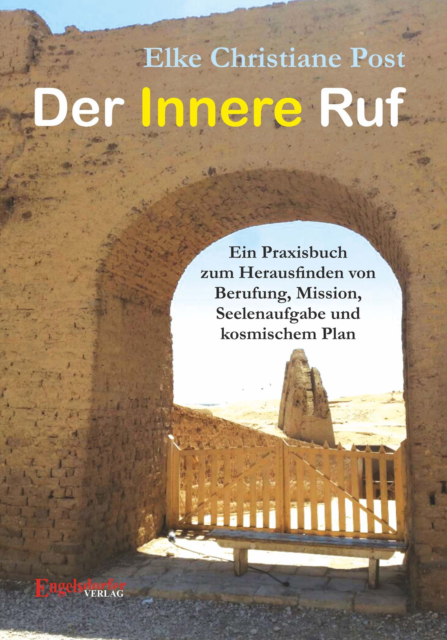 Buchcover mit Titel "Der Innere Ruf" von Elke Christiane Post. Text: Ein Praxisbuch zur Berufung, Mission, Seelenaufgabe und kosmischem Plan.