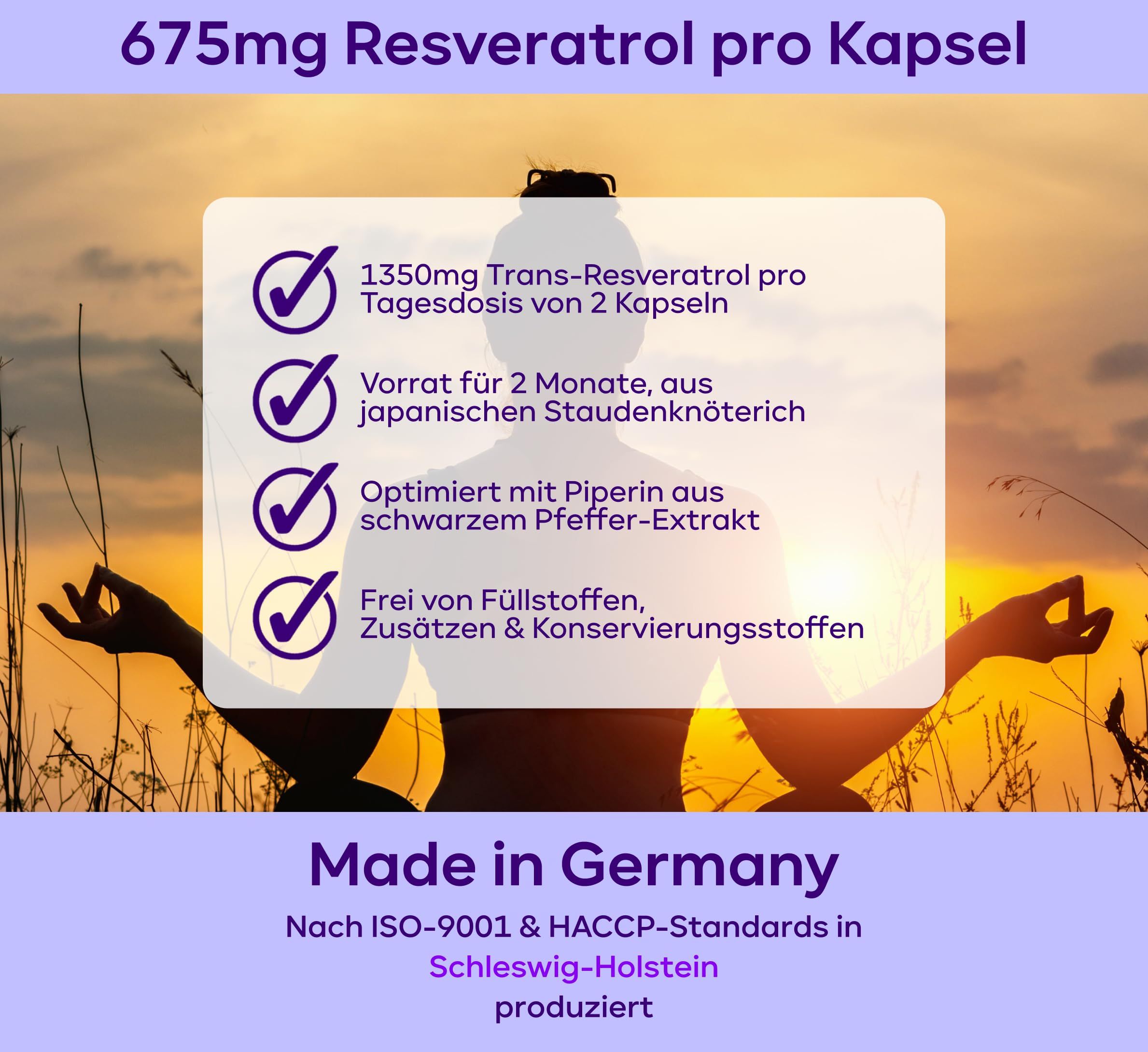 Text: 675mg Resveratrol pro Kapsel. 1350mg Trans-Resveratrol pro Tagesdosis. Made in Schleswig-Holstein.