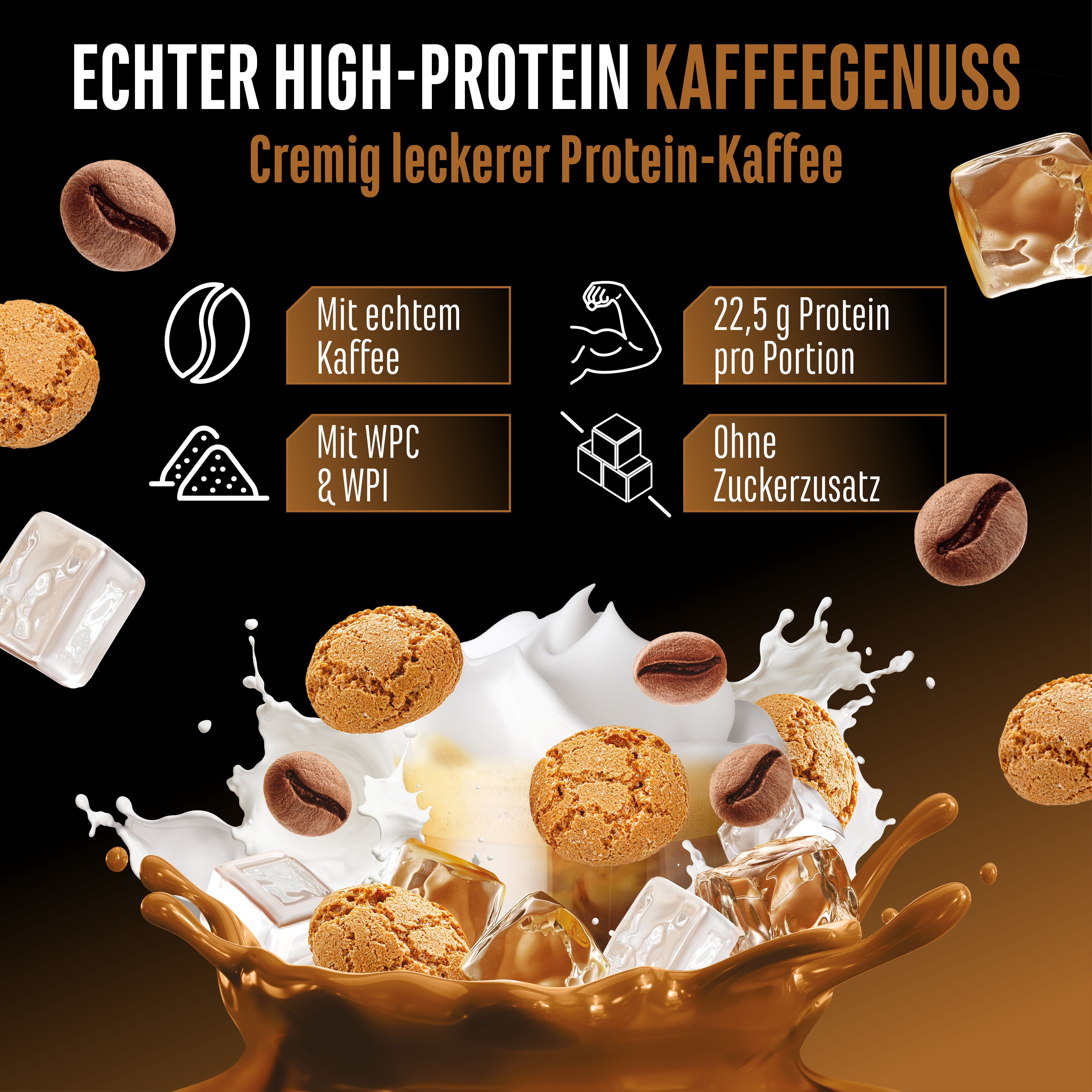 Werbebild mit Kaffee, Eiswürfeln und Keksen. Text: Echter High-Protein Kaffeegenuss. 22,5 g Protein pro Portion.