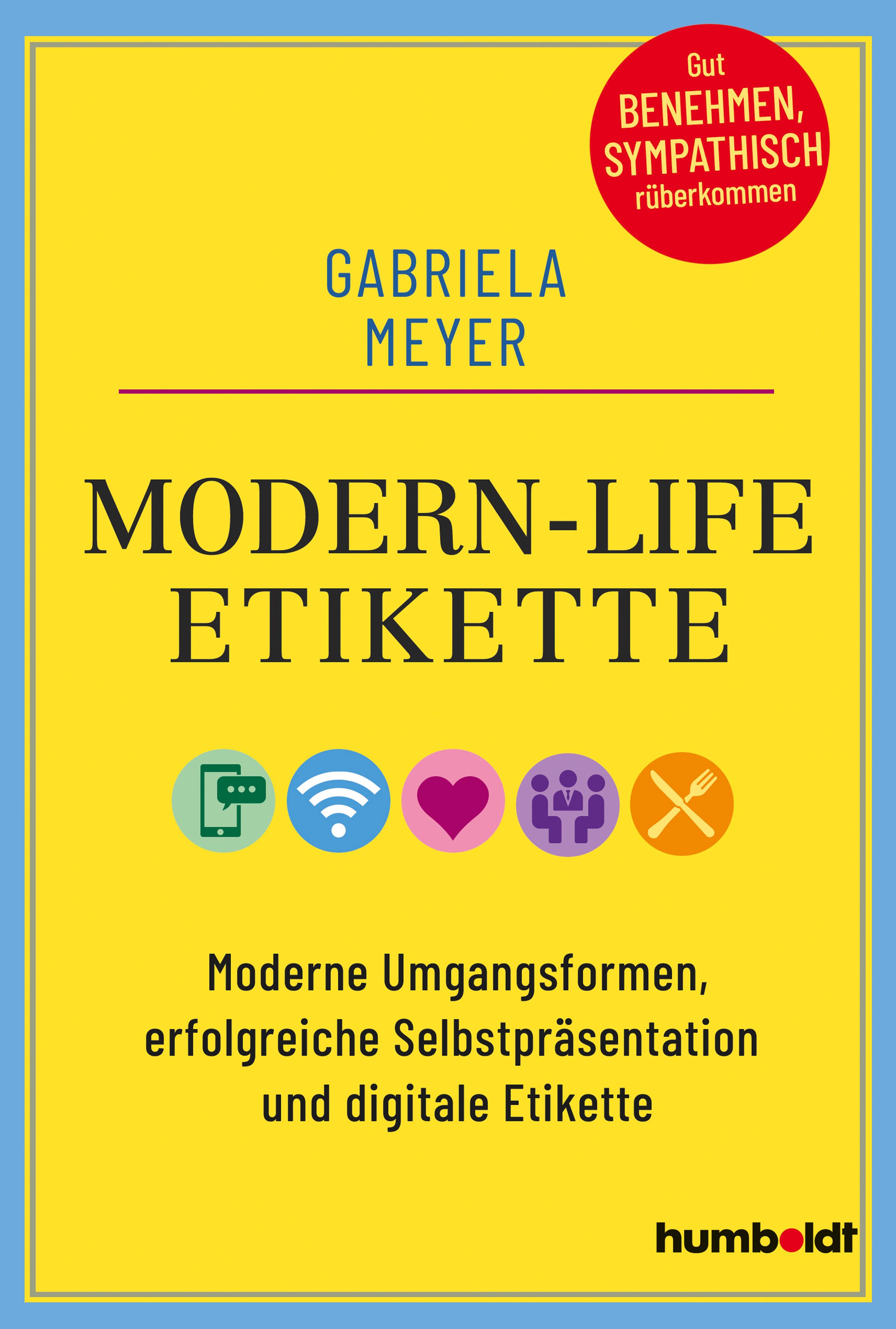 Buchcover mit Titel MODERN-LIFE ETIKETTE, Autorin Gabriela Meyer. Gelber Hintergrund, rote Schrift und Symbole.