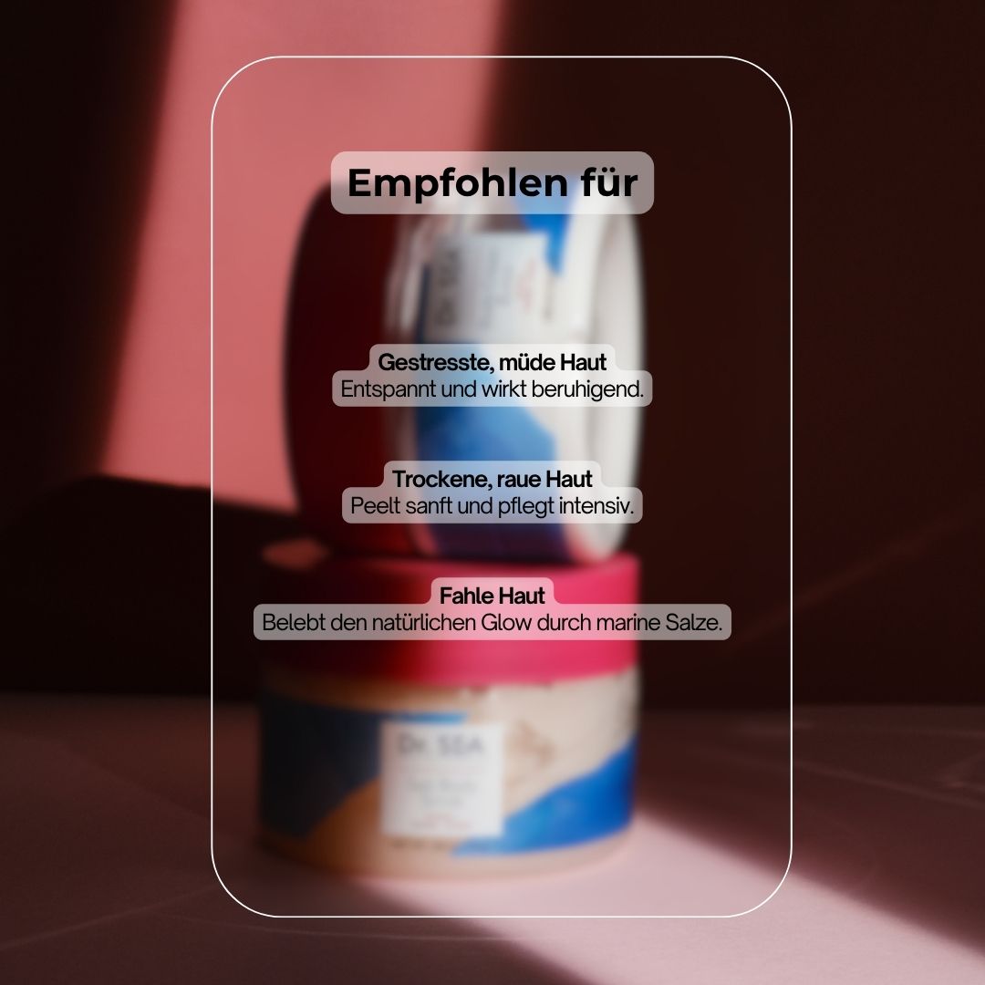 Produkt: Dr. SEA Salt Body Scrub. Empfohlen für: Gestresste, trockene, fahle Haut. Produkt im Hintergrund.