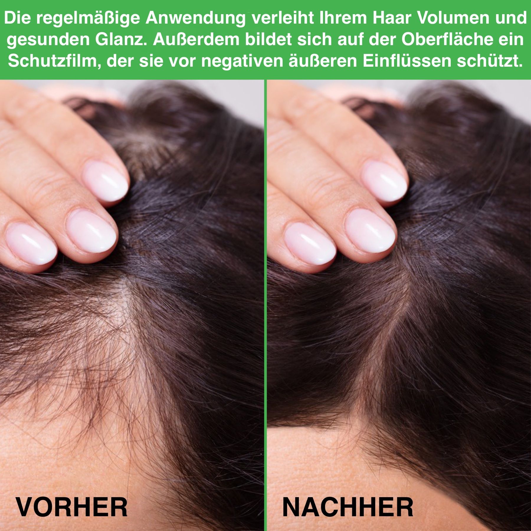 Zwei Bilder: Vorher und Nachher. Text: Die regelmäßige Anwendung verleiht Ihrem Haar Volumen und gesunden Glanz. Vorher: dünnes Haar. Nachher: volles Haar.