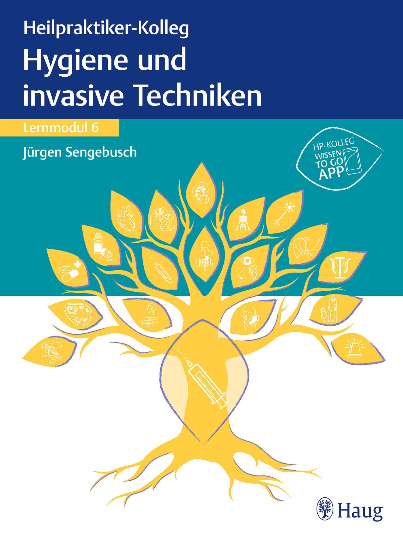 Buchcover: Heilpraktiker-Kolleg, Hygiene und invasive Techniken, Lernmodul 6. Autor: Jürgen Sengebusch. Baum-Illustration mit medizinischen Symbolen.