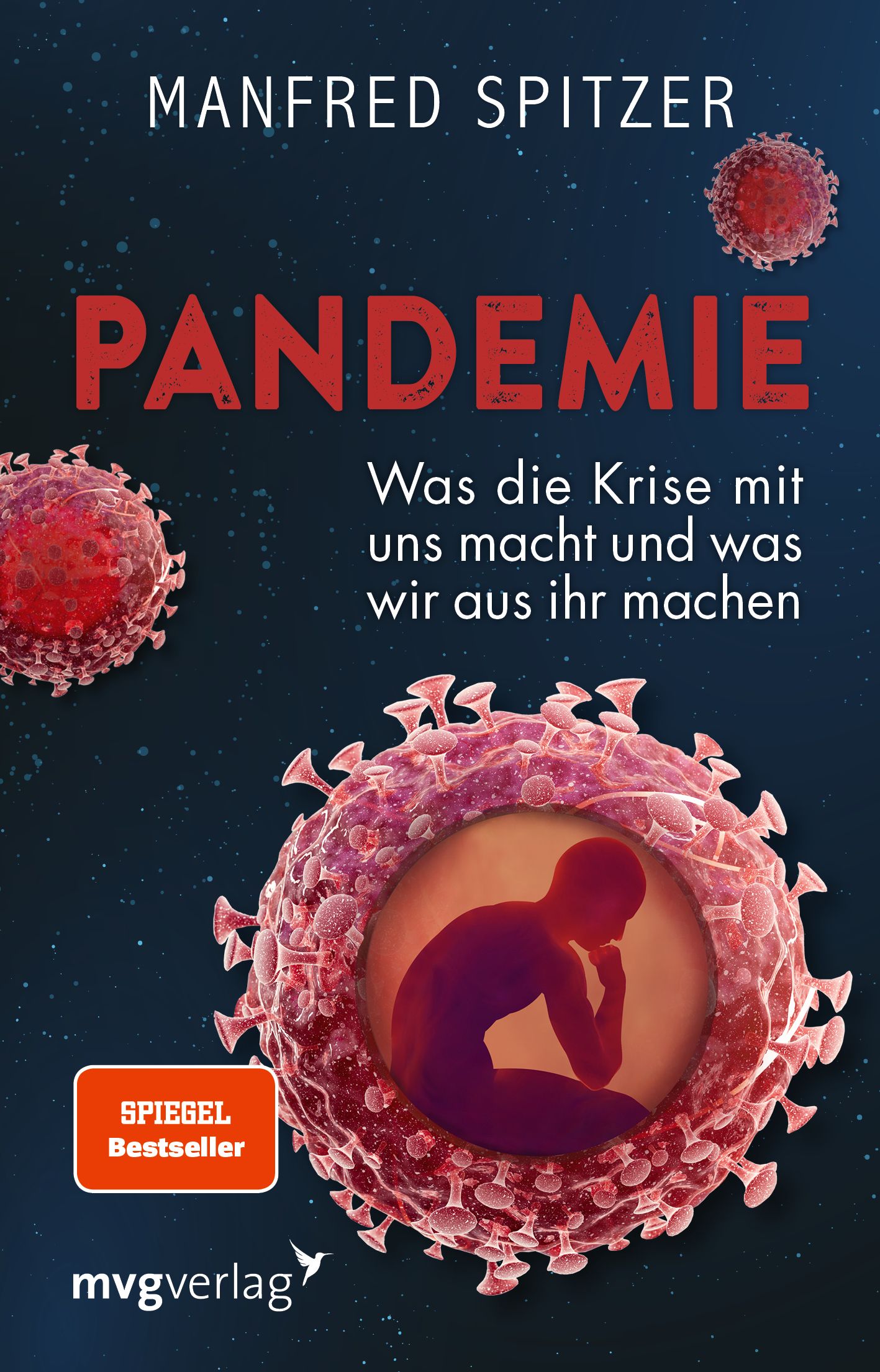 Buchcover von "Pandemie". Titel in Rot, Autor Manfred Spitzer. Untertitel: Was die Krise mit uns macht und was wir aus ihr machen. Spiegel Bestseller.