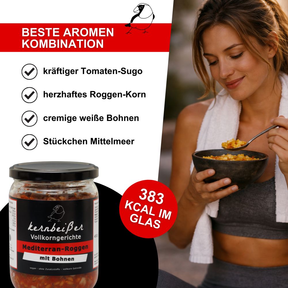 Frau isst aus einer Schale. Glas mit Kernbeißer Vollkorngerichte Mediterran-Roggen mit Bohnen. Text: 383 kcal im Glas. Beste Aromen Kombination.