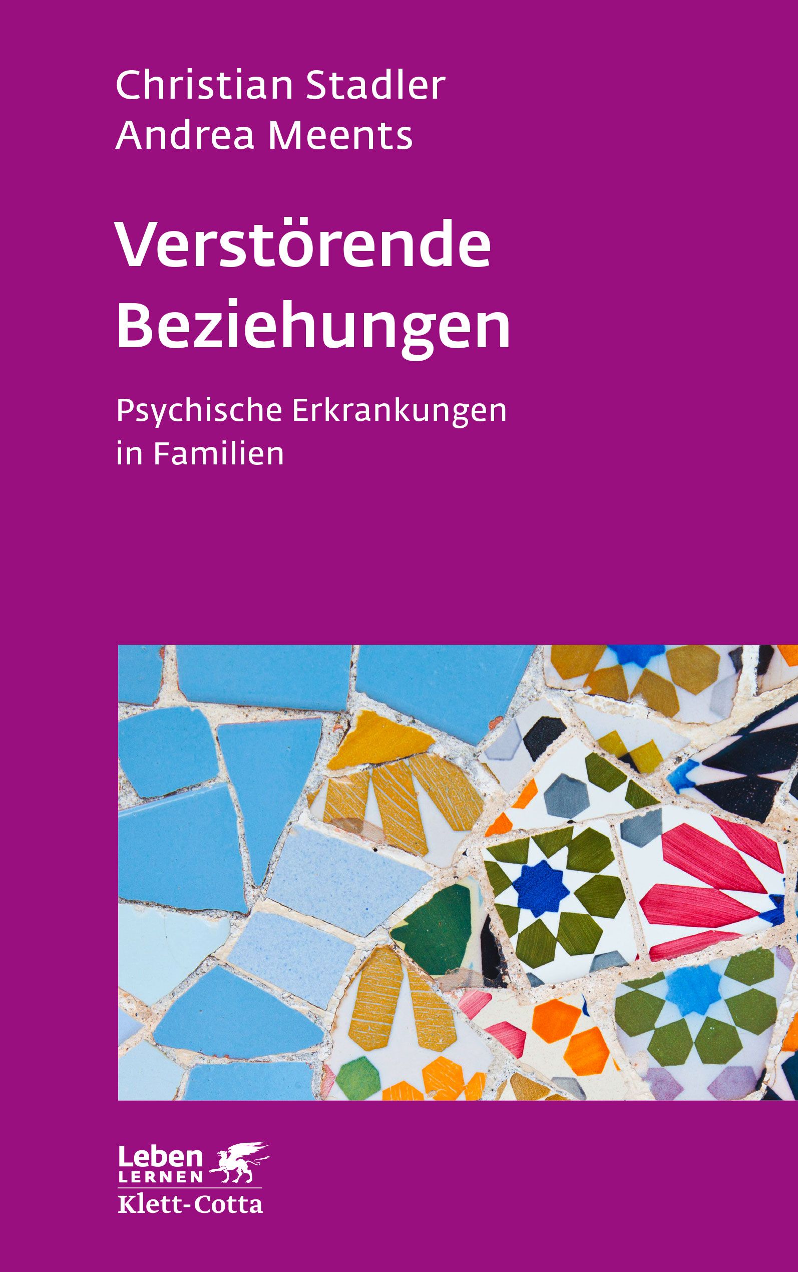Buchcover: "Verstörende Beziehungen". Titel in Weiß auf lila Hintergrund. Autoren: Christian Stadler, Andrea Meents. Untertitel: Psychische Erkrankungen in Familien.
