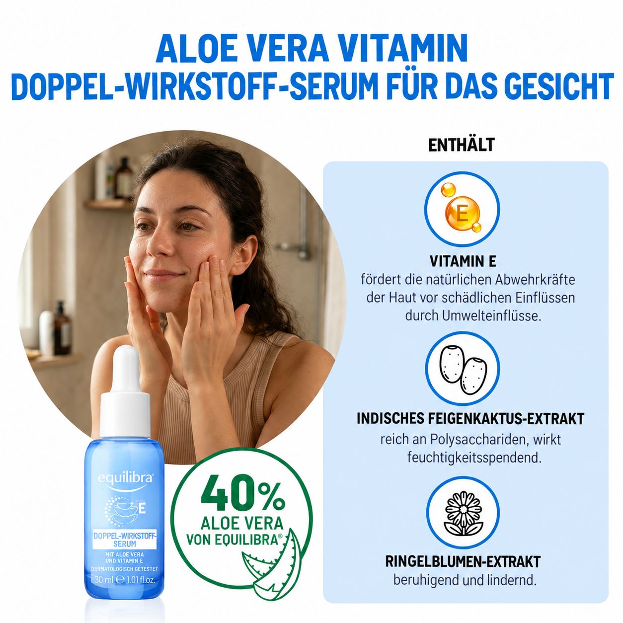 Infografik: Equilibra Aloe Vera Vitamin Doppel-Wirkstoff-Serum für das Gesicht. Enthält Vitamin E, Feigenkaktus-Extrakt, Ringelblumen-Extrakt.