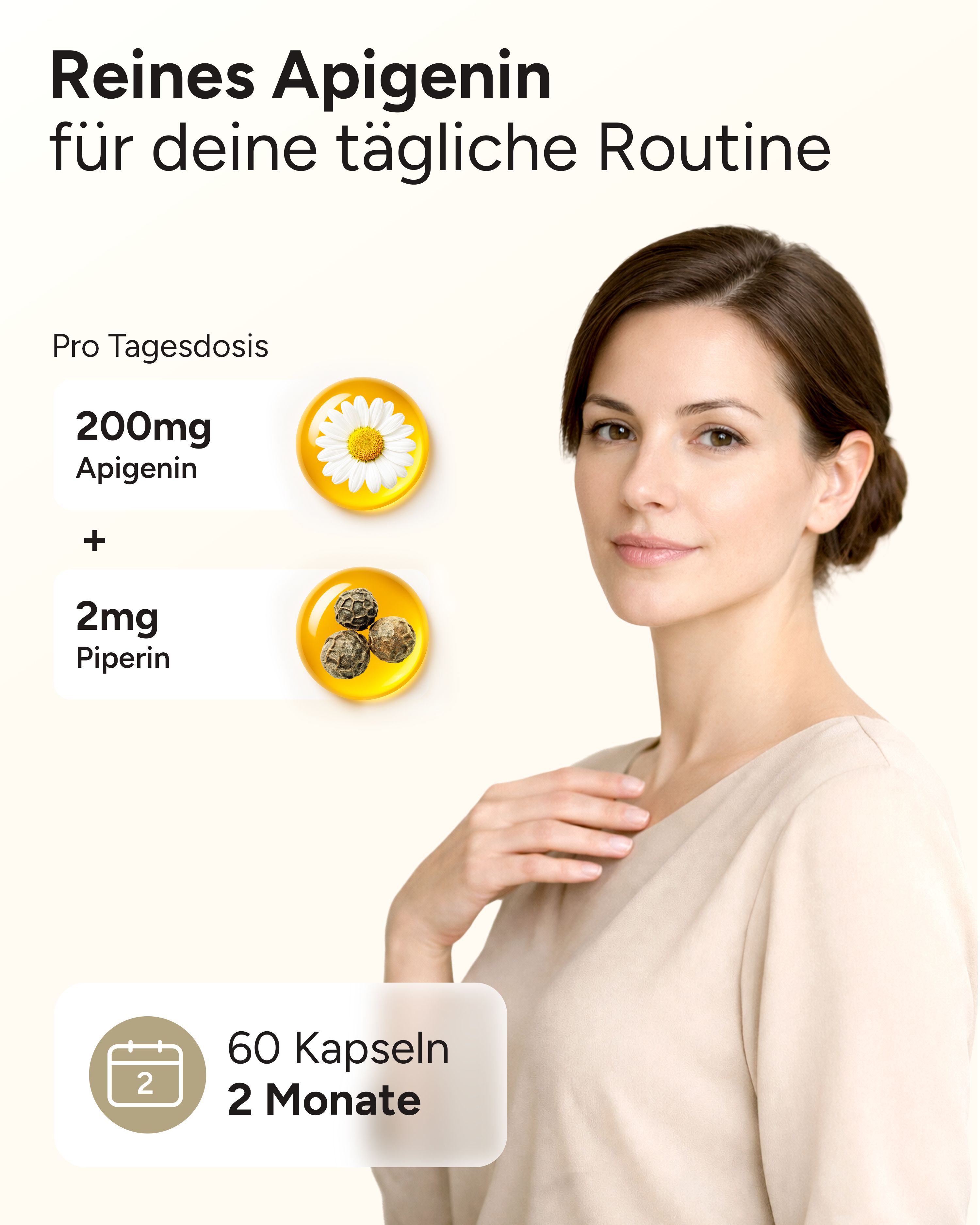 Frau mit Produktabbildung. 200mg Apigenin, 2mg Piperin. 60 Kapseln, 2 Monate.