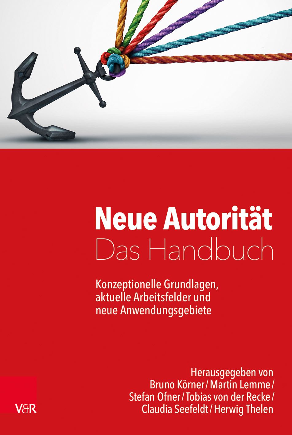 Buchcover: Titel "Neue Autorität – Das Handbuch". Roter Hintergrund, Anker und farbige Seile. Herausgeber und Verlag V&R.