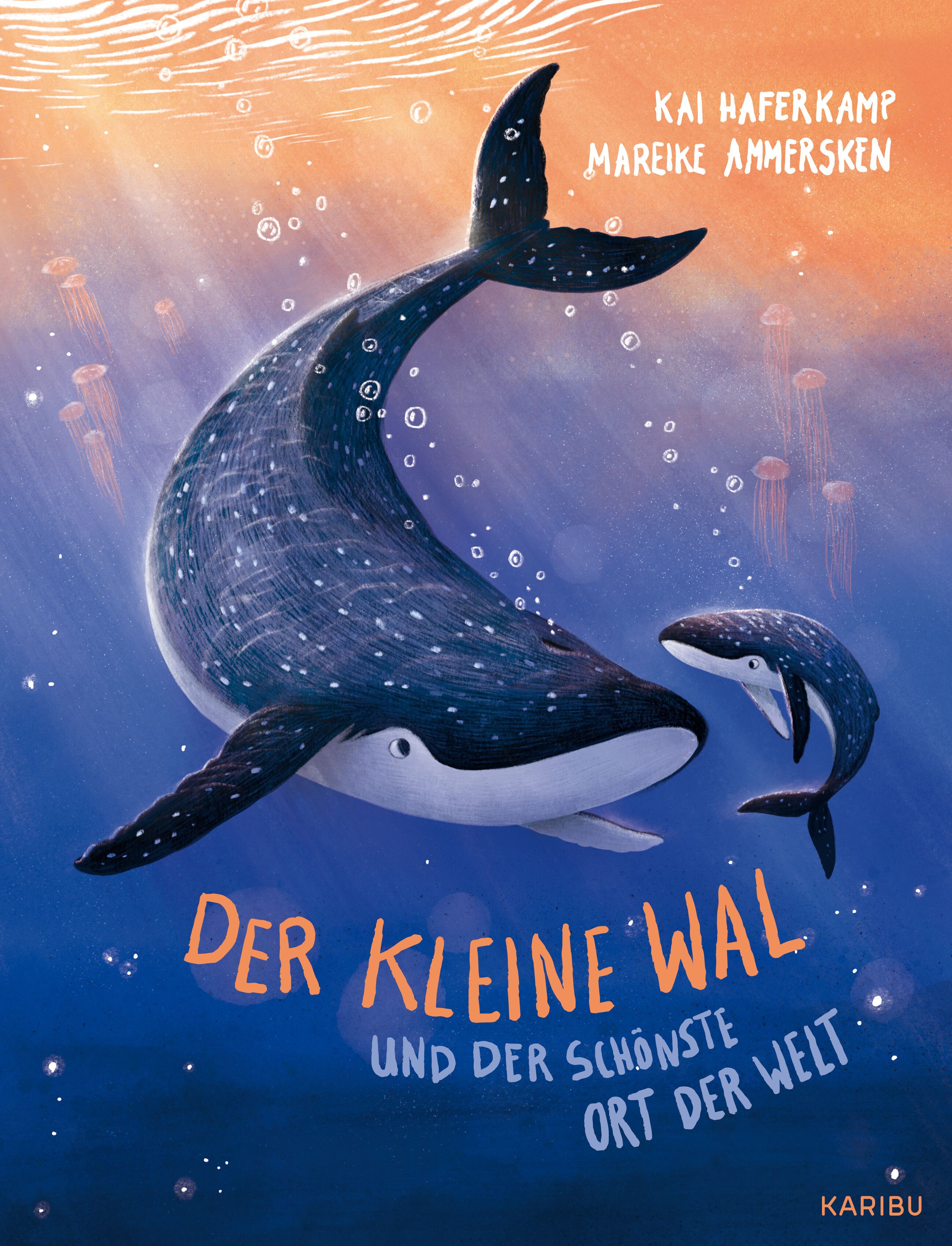 Buchcover mit zwei Walen unter Wasser. Titel: Der kleine Wal und der schönste Ort der Welt. Autoren: Kai Haferkamp, Mareike Ammersken. Verlag: Karibu.