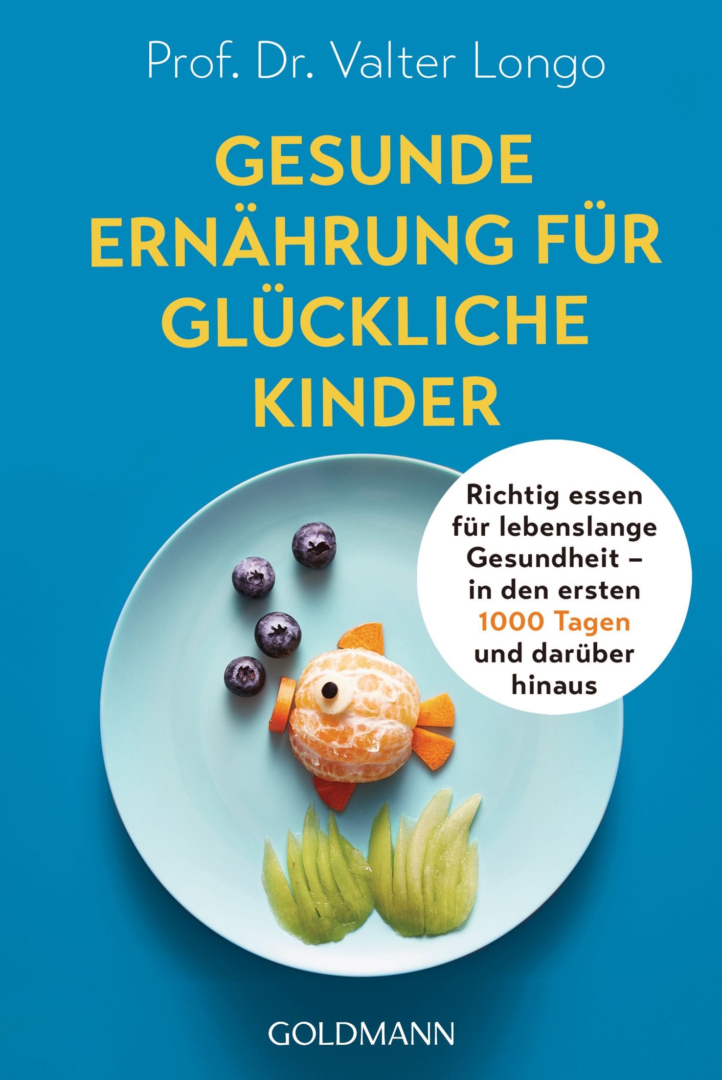 Buchcover: "Gesunde Ernährung für glückliche Kinder". Auf einem Teller: Obst und Gemüse als Fisch arrangiert. Autor: Prof. Dr. Valter Longo.