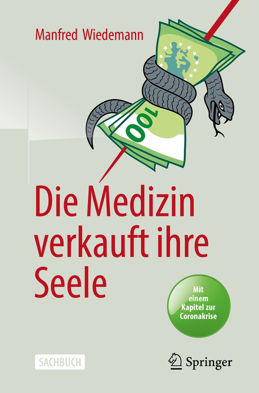 Buchcover: Titel "Die Medizin verkauft ihre Seele". Autor: Manfred Wiedemann. Verlag Springer. Abbildung: Schlange um Geldscheine.
